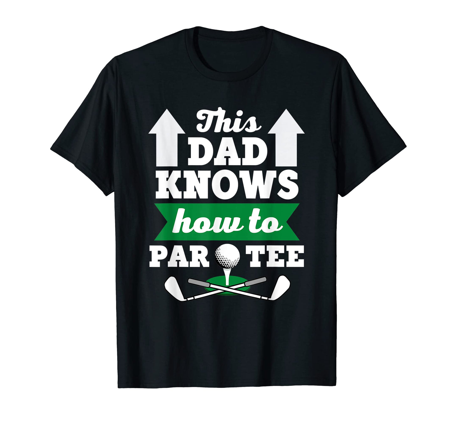 Funny Golf Pun This Dad Knows How T-Shirt - Fun Novelty Design for Adults - T-Shirt, Sweatshirt, Hoodie