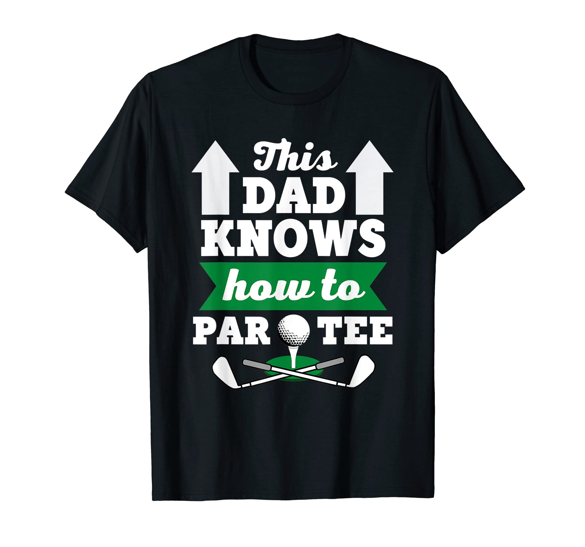 Funny Golf Pun This Dad Knows How T-Shirt - Fun Novelty Design for Adults - T-Shirt, Sweatshirt, Hoodie