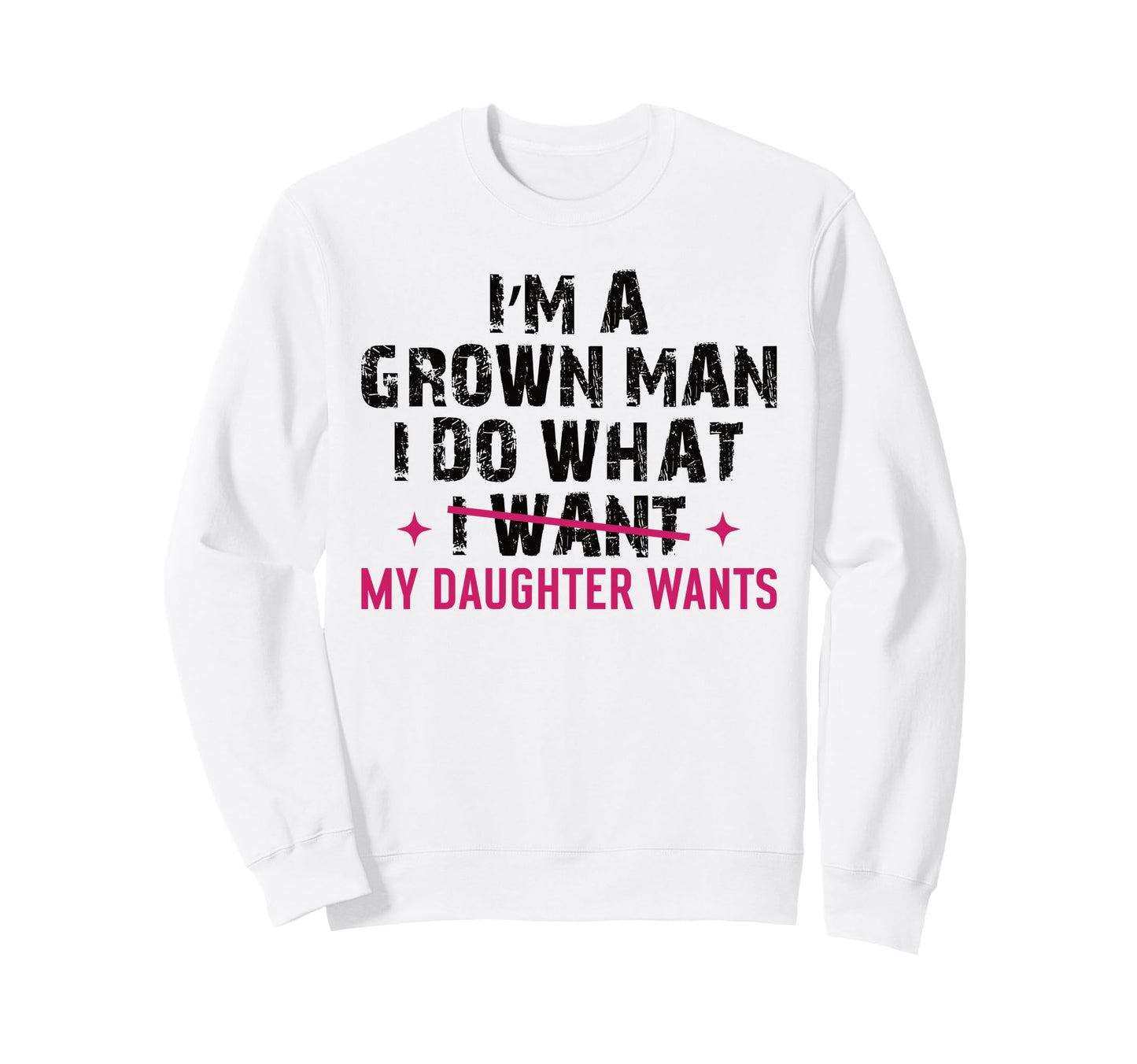 Funny Dad Grown Does What My Sweatshirt - Minimalist Print for Adults - T-Shirt, Sweatshirt, Hoodie