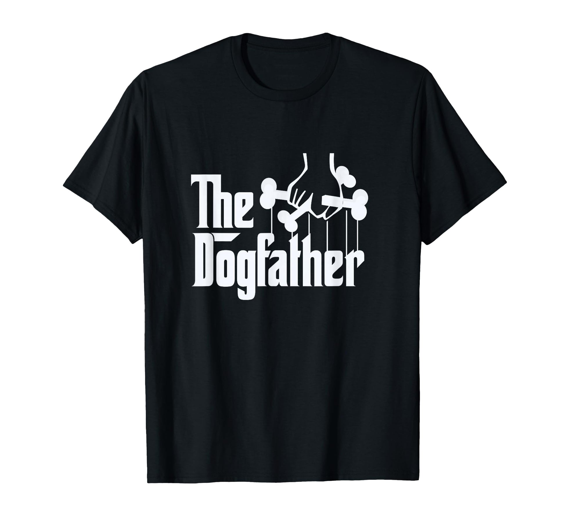 Dogfather Dog Dad Dog Lover T-Shirt - Casual Everyday Wear Unisex - T-Shirt, Sweatshirt, Hoodie
