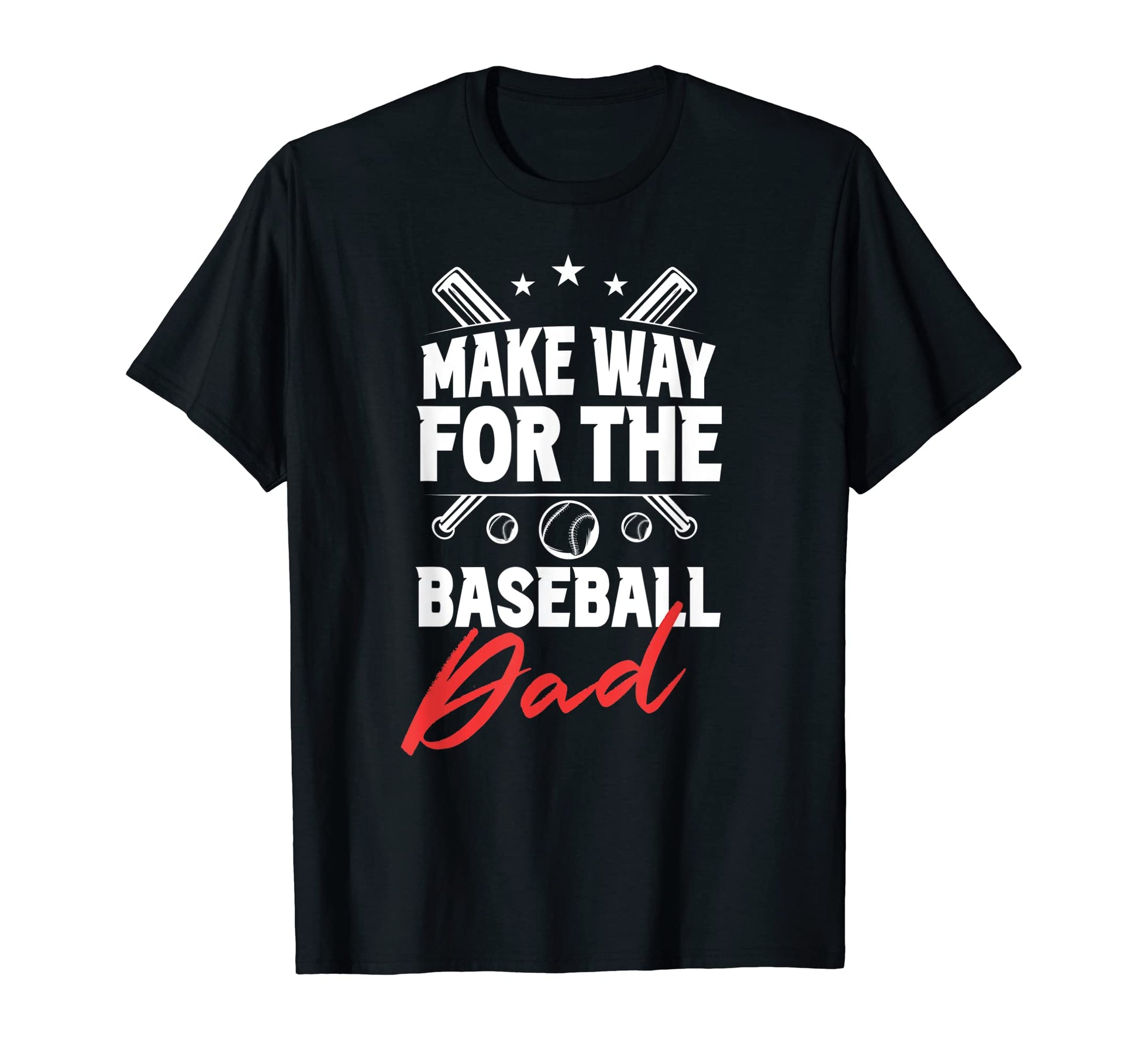 Make Way Baseball Dad Daddy Baseballer T-Shirt - Graphic Print for Adults - T-Shirt, Sweatshirt, Hoodie