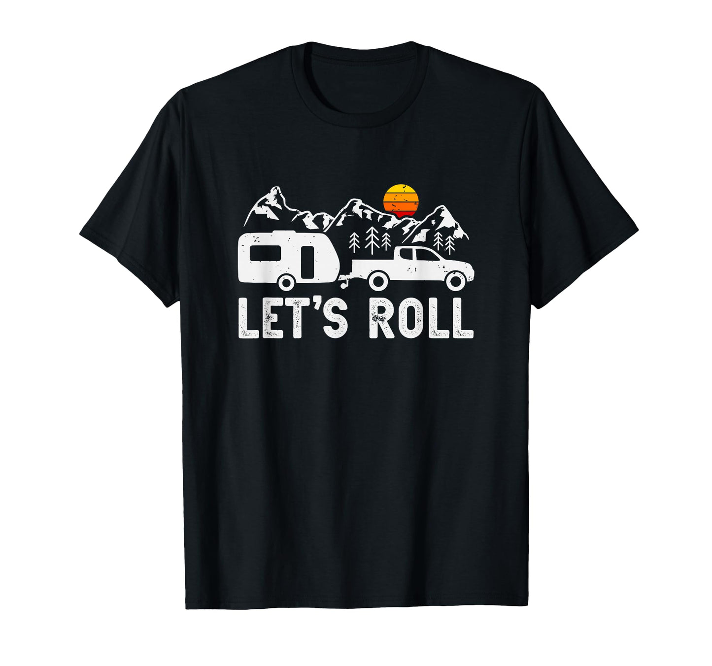 Lets Roll Caravan Camping Trailer T-Shirt - Aesthetic Graphic Men Women - T-Shirt, Sweatshirt, Hoodie