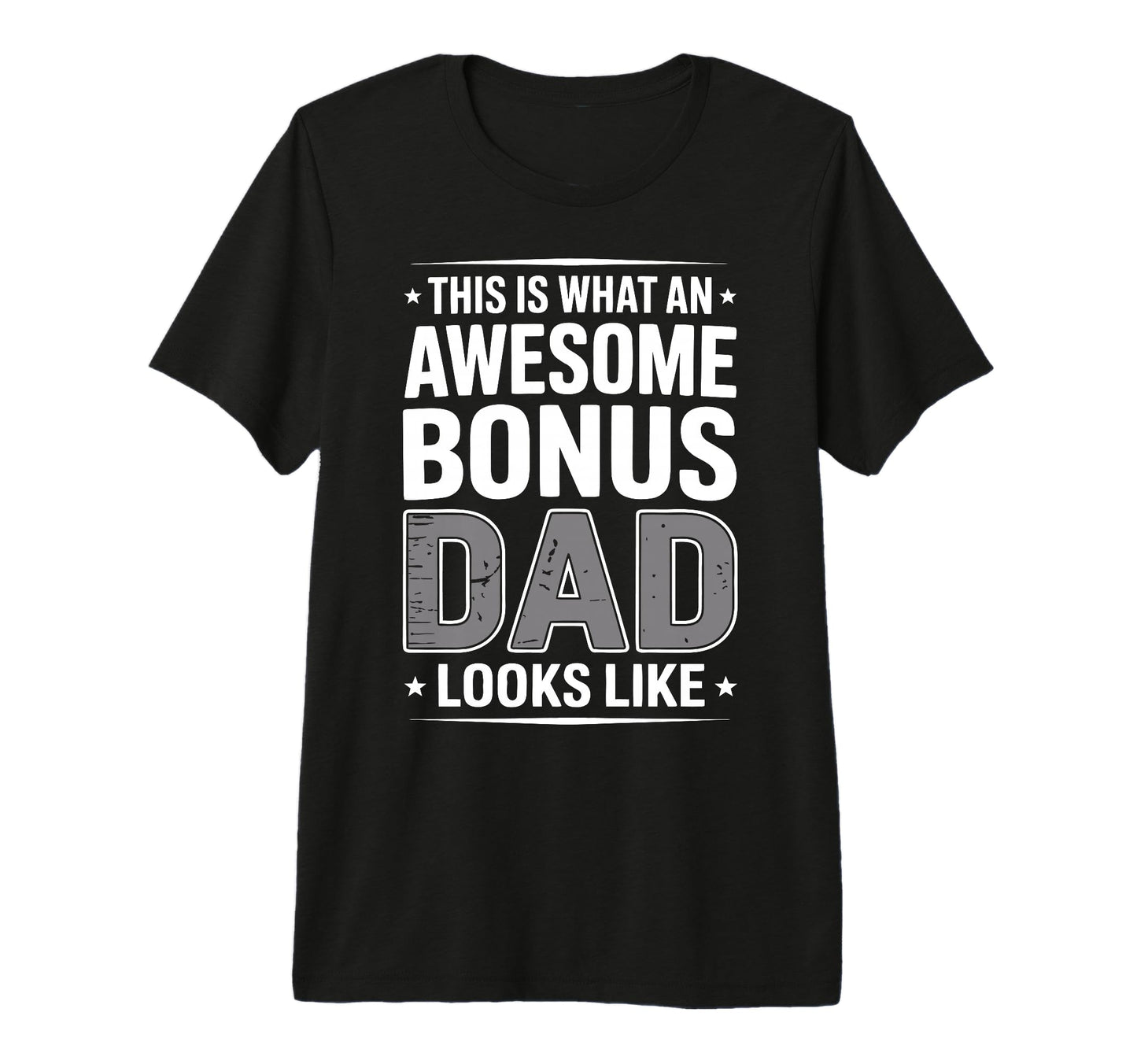 Awesome Bonus Dad Step Parent Stepdad T-Shirt - Novelty Apparel for Adults - T-Shirt, Sweatshirt, Hoodie