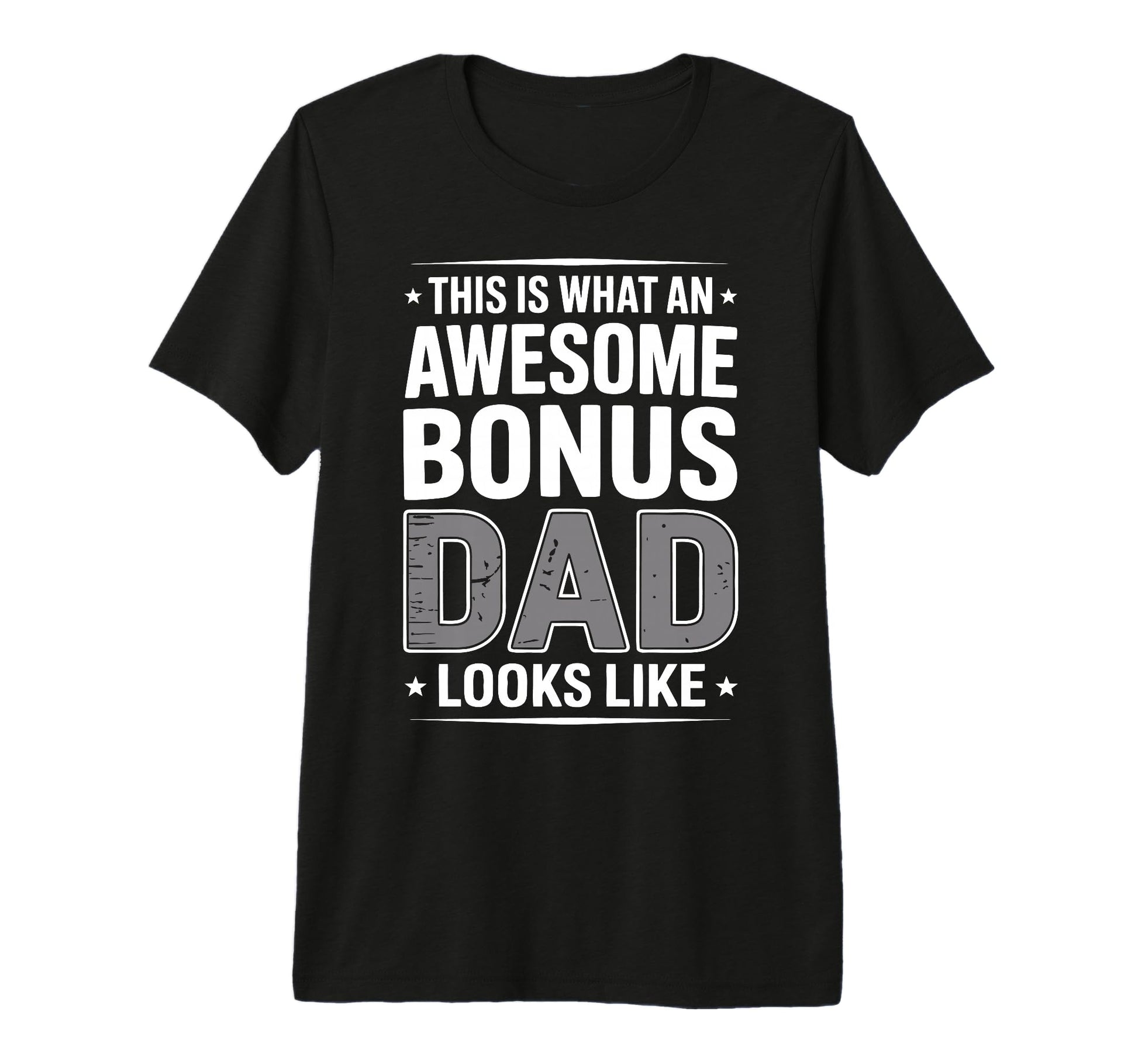 Awesome Bonus Dad Step Parent Stepdad T-Shirt - Novelty Apparel for Adults - T-Shirt, Sweatshirt, Hoodie