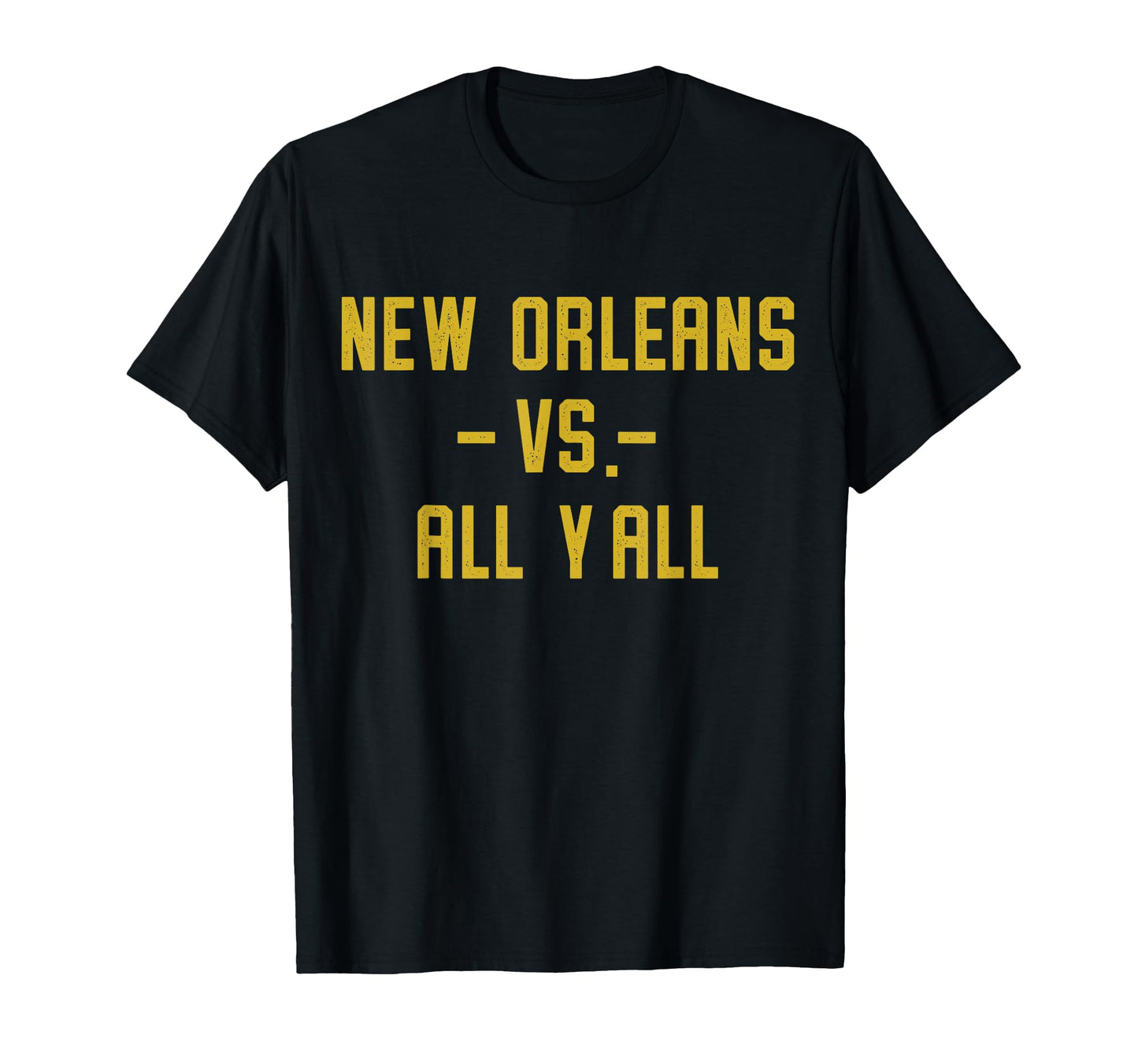 New Orleans Vs All Yall Yall Funny T-Shirt - Graphic Print for Adults - T-Shirt, Sweatshirt, Hoodie