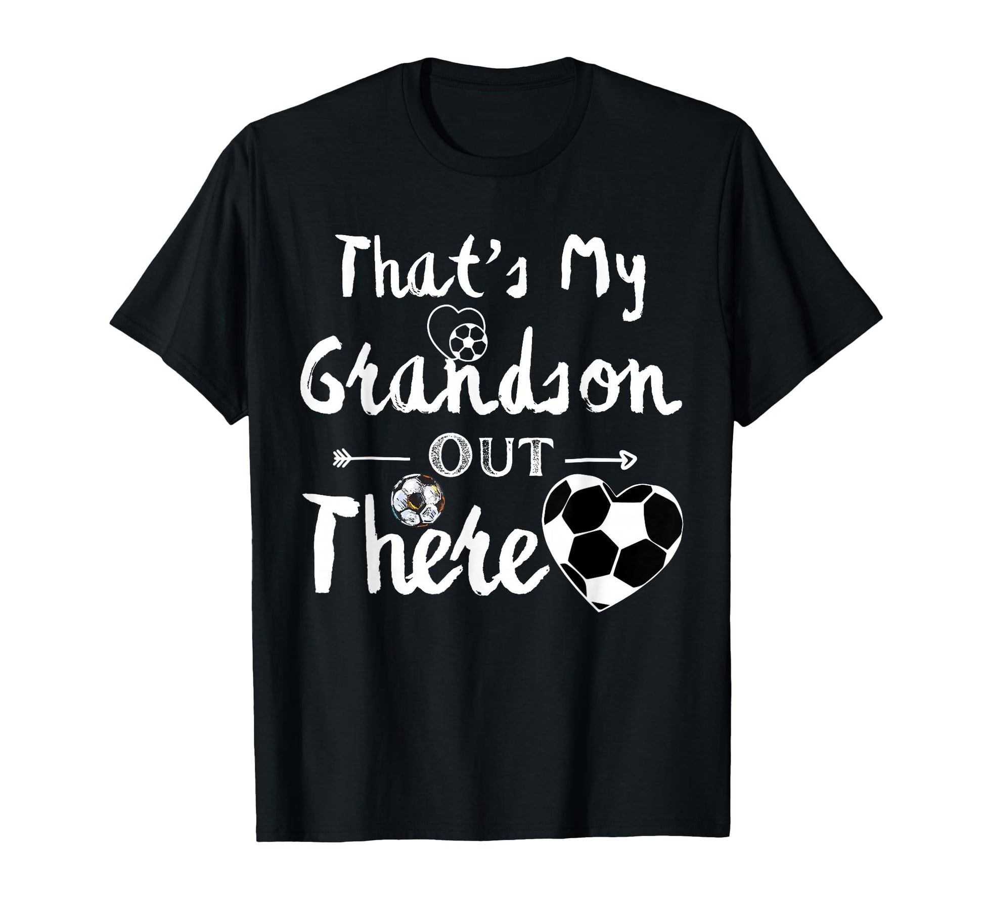 Thats My Grandson Out There Soccer Funny T-Shirt - Unique Graphic Unisex - T-Shirt, Sweatshirt, Hoodie