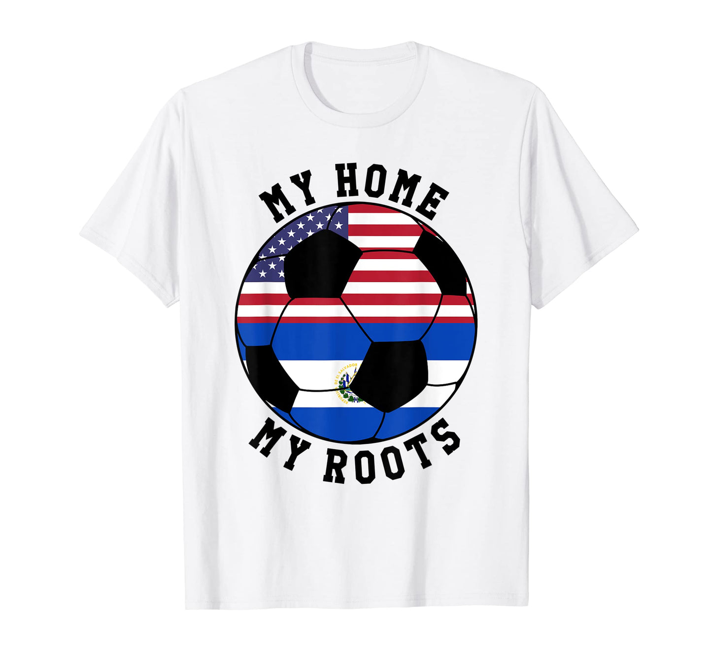 My Home My Roots El Salvador Flag Soccer T-Shirt - Graphic Print for Adults - T-Shirt, Sweatshirt, Hoodie