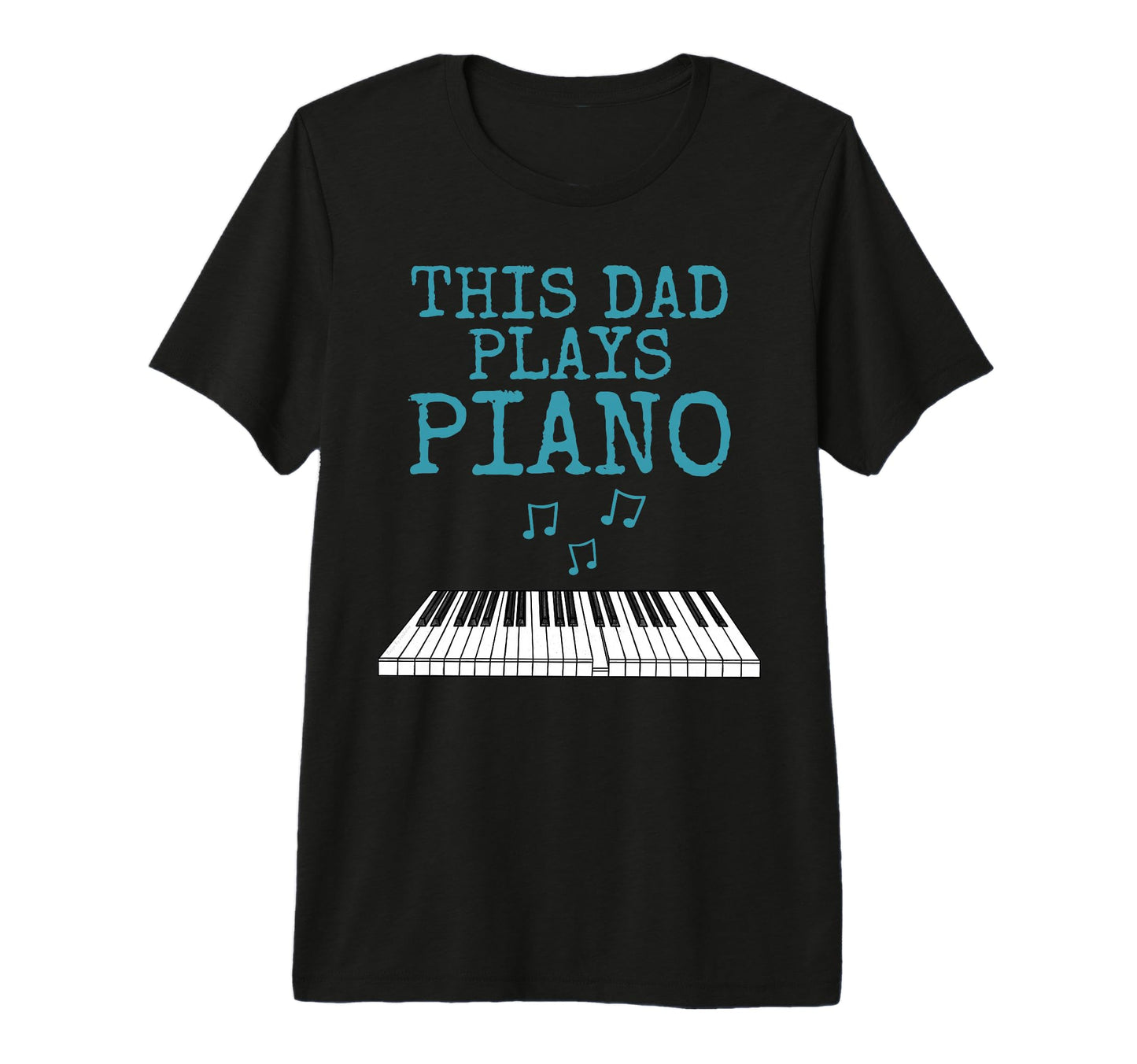 Mens This Dad Plays Piano Pianist T-Shirt - Aesthetic Graphic Unisex - T-Shirt, Sweatshirt, Hoodie