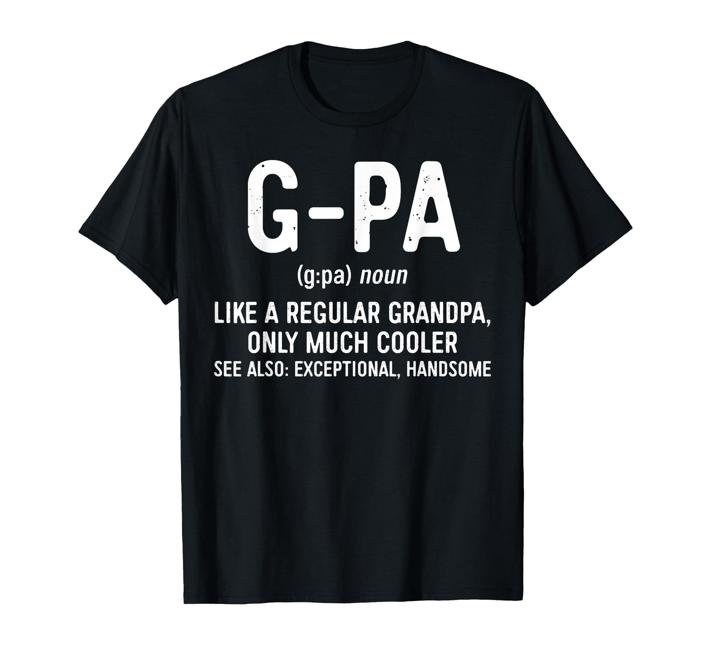 G Pa Definition Like Regular Grandpa T-Shirt - Streetwear Style for Adults - T-Shirt, Sweatshirt, Hoodie