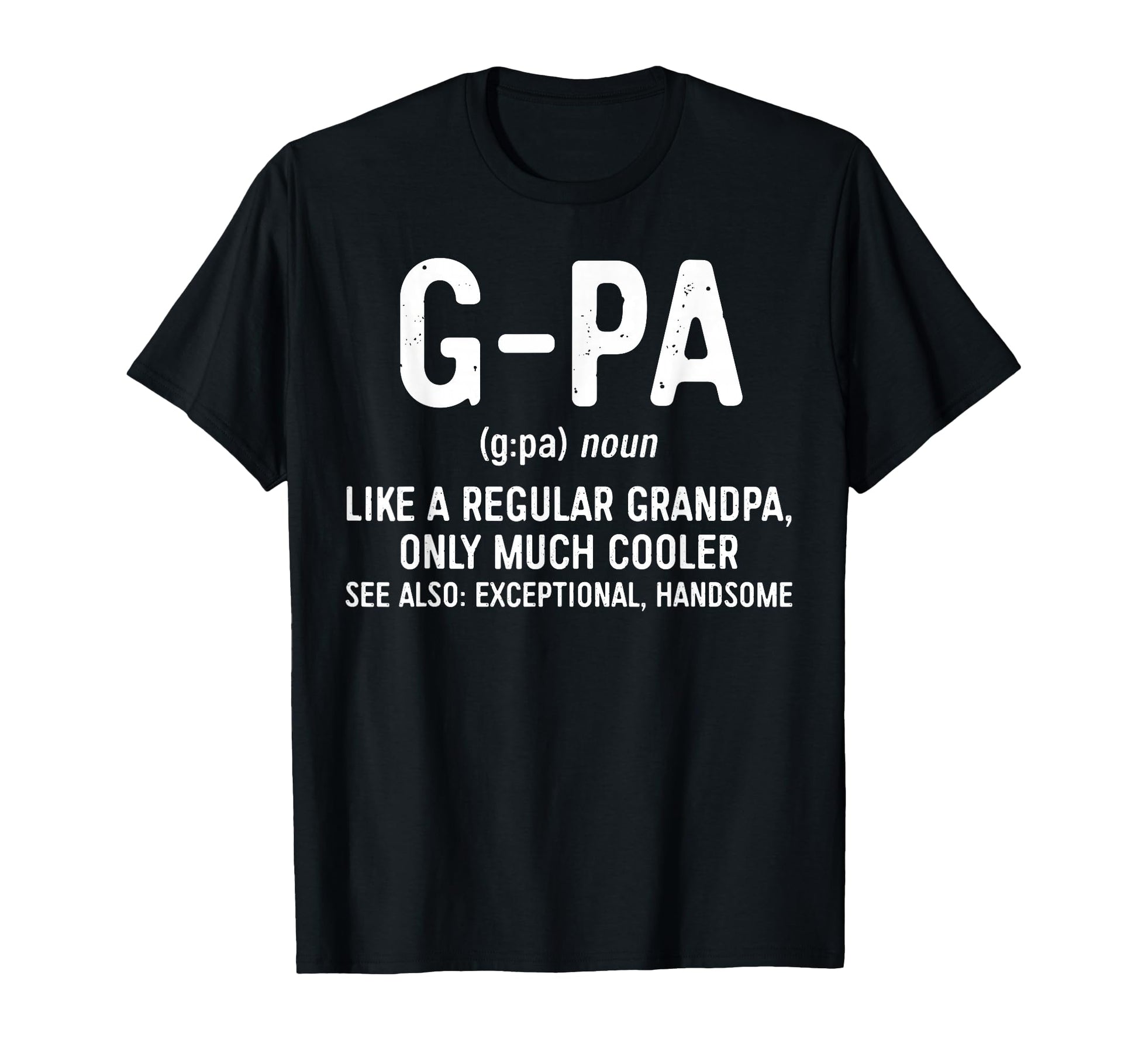 G Pa Definition Like Regular Grandpa T-Shirt - Streetwear Style for Adults - T-Shirt, Sweatshirt, Hoodie