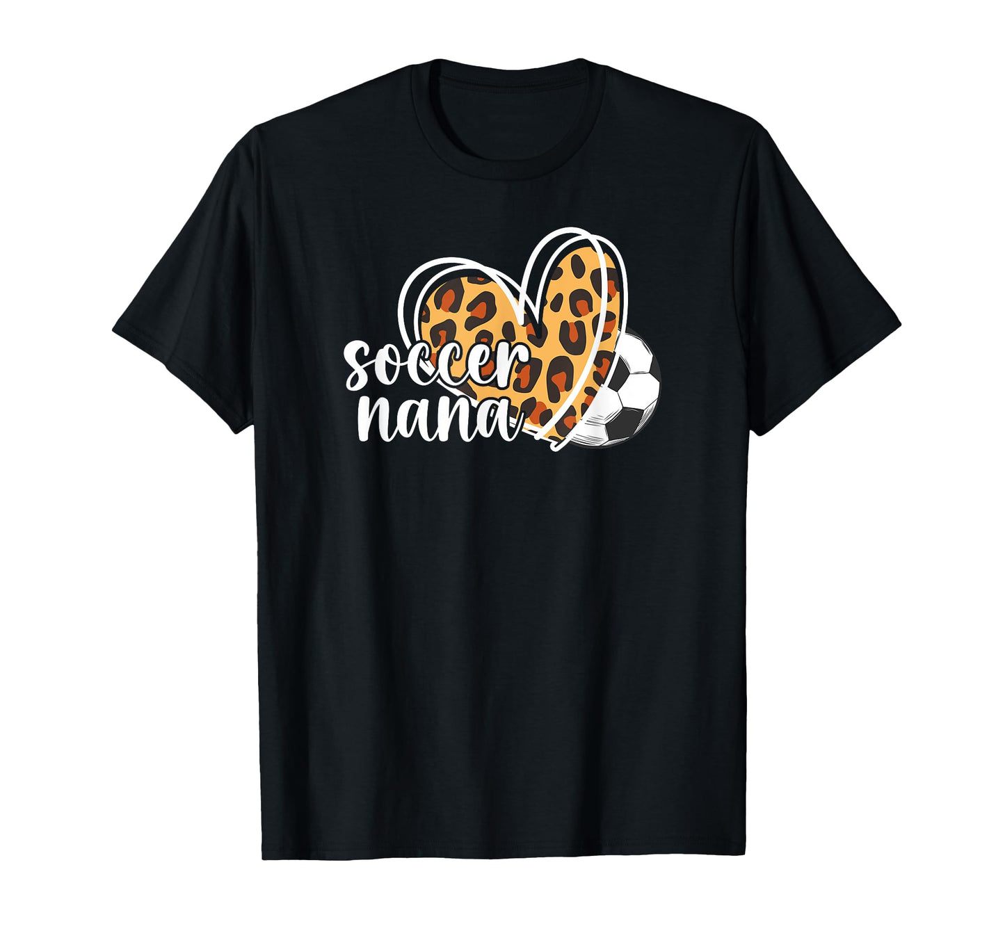 Soccer Nana Grandma Leopard Nana T-Shirt - Casual Everyday Wear Men Women - T-Shirt, Sweatshirt, Hoodie