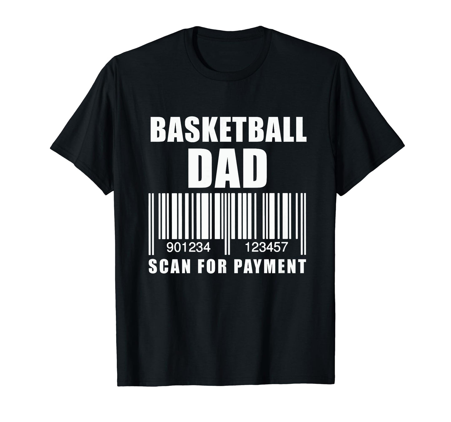 Funny Basketball Dad Scan Payment T-Shirt - Fun Novelty Design Unisex - T-Shirt, Sweatshirt, Hoodie