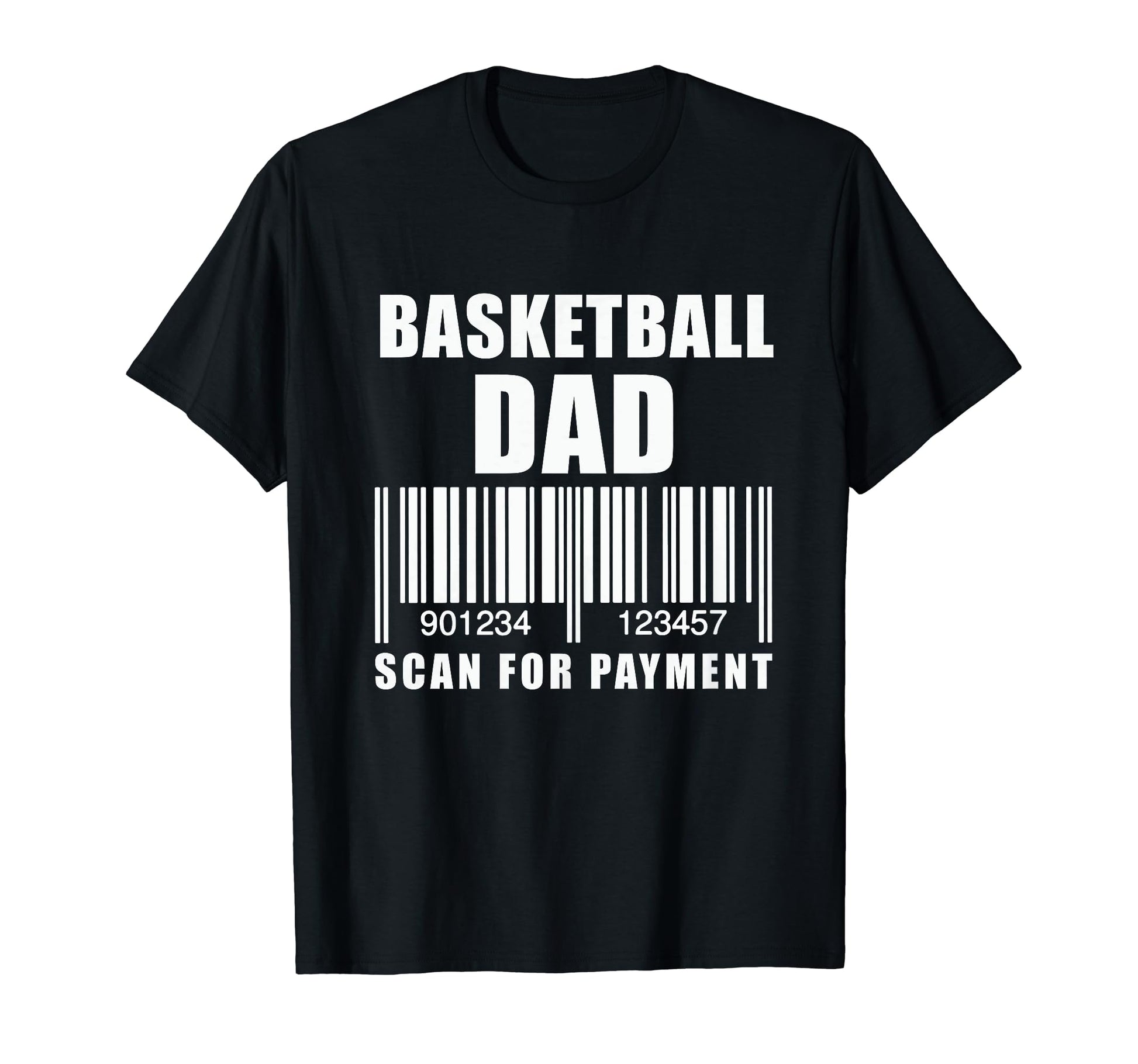 Funny Basketball Dad Scan Payment T-Shirt - Fun Novelty Design Unisex - T-Shirt, Sweatshirt, Hoodie