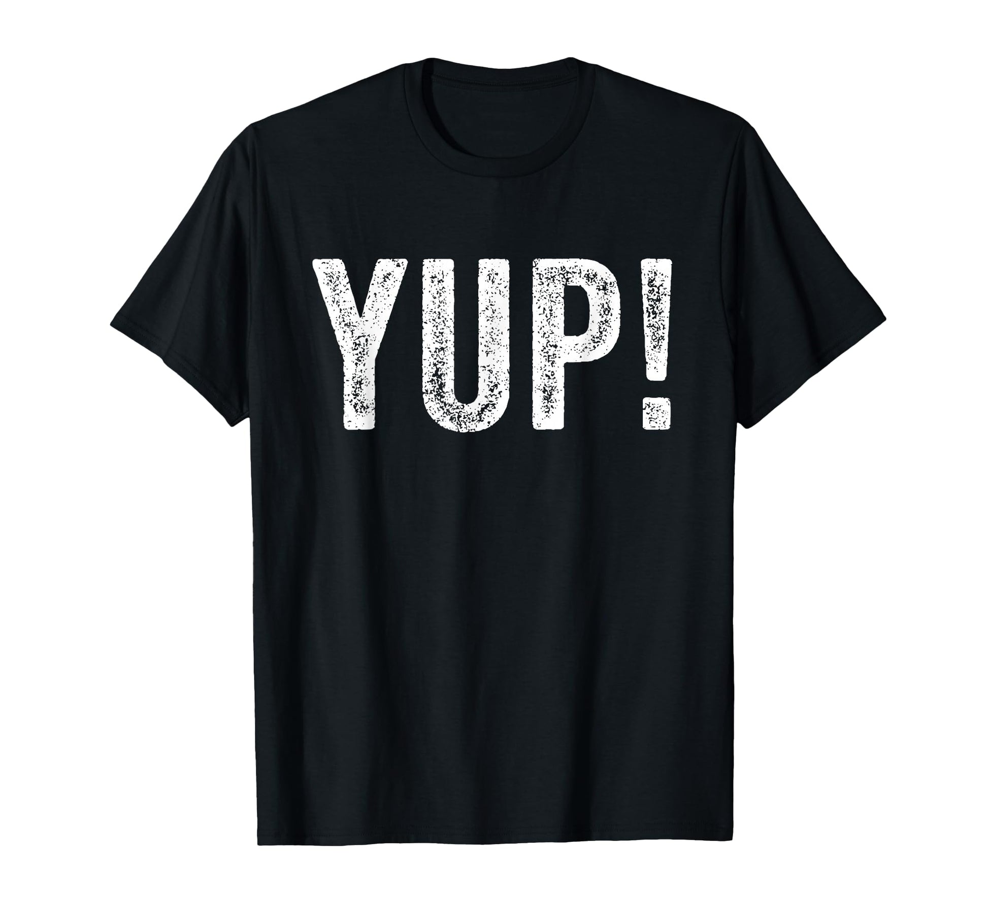 Did We Just Become Best Friends Yup T-Shirt - Fun Novelty Design Unisex - T-Shirt, Sweatshirt, Hoodie