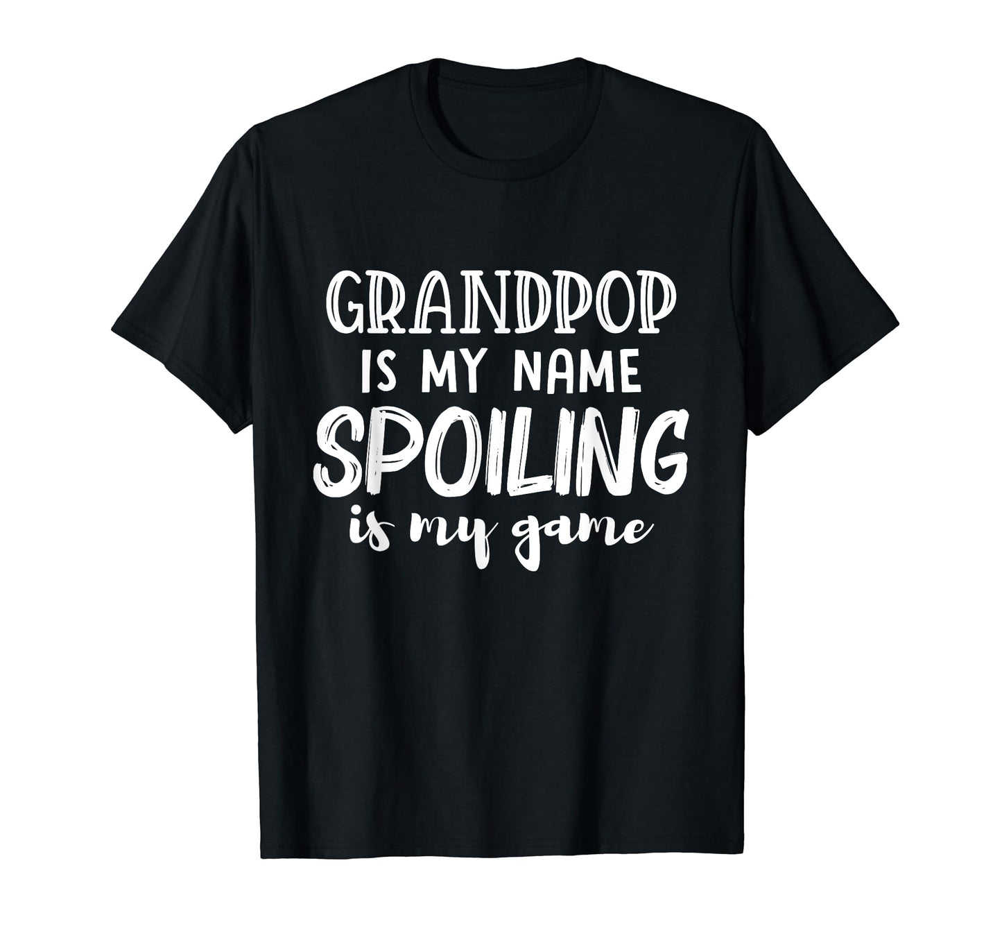Grandpop Is My Name Spoiling Is My Game T-Shirt - Graphic Print for Adults - T-Shirt, Sweatshirt, Hoodie