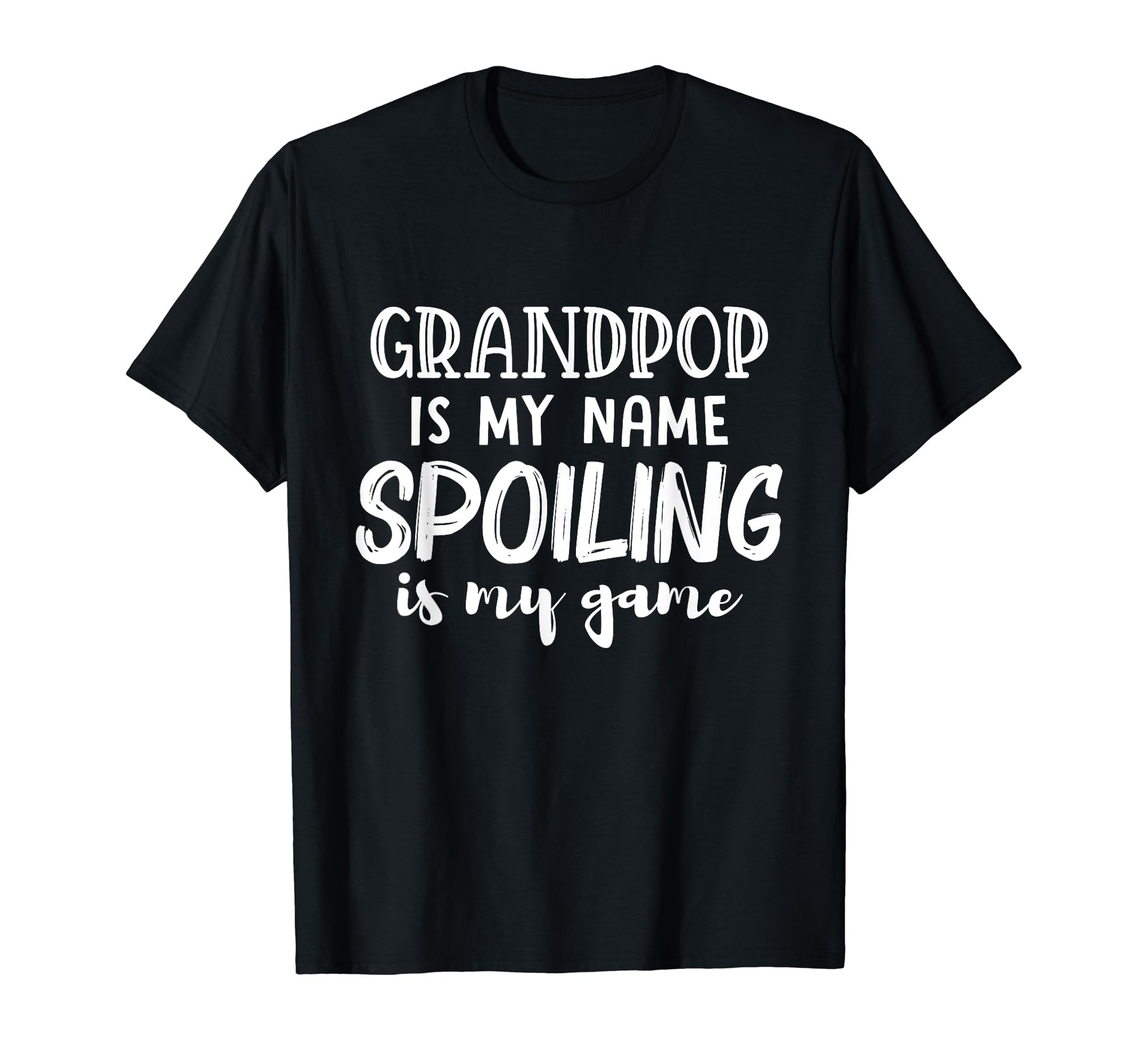 Grandpop Is My Name Spoiling Is My Game T-Shirt - Graphic Print for Adults - T-Shirt, Sweatshirt, Hoodie