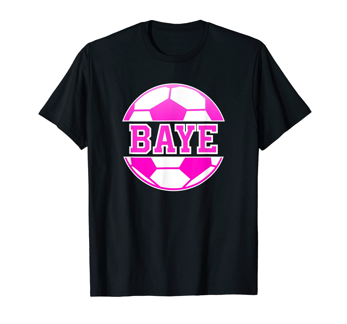 Baye Name Soccer Play Football T-Shirt - Streetwear Style for Adults - T-Shirt, Sweatshirt, Hoodie
