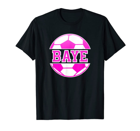 Baye Name Soccer Play Football T-Shirt - Streetwear Style for Adults - T-Shirt, Sweatshirt, Hoodie