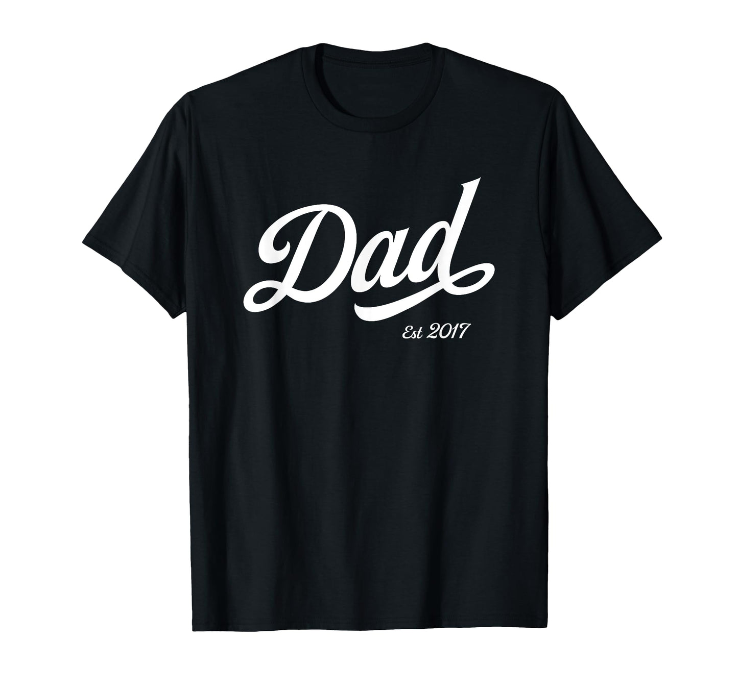 Dad Est 2017 Hand Lettered T-Shirt - Minimalist Print for Adults - T-Shirt, Sweatshirt, Hoodie