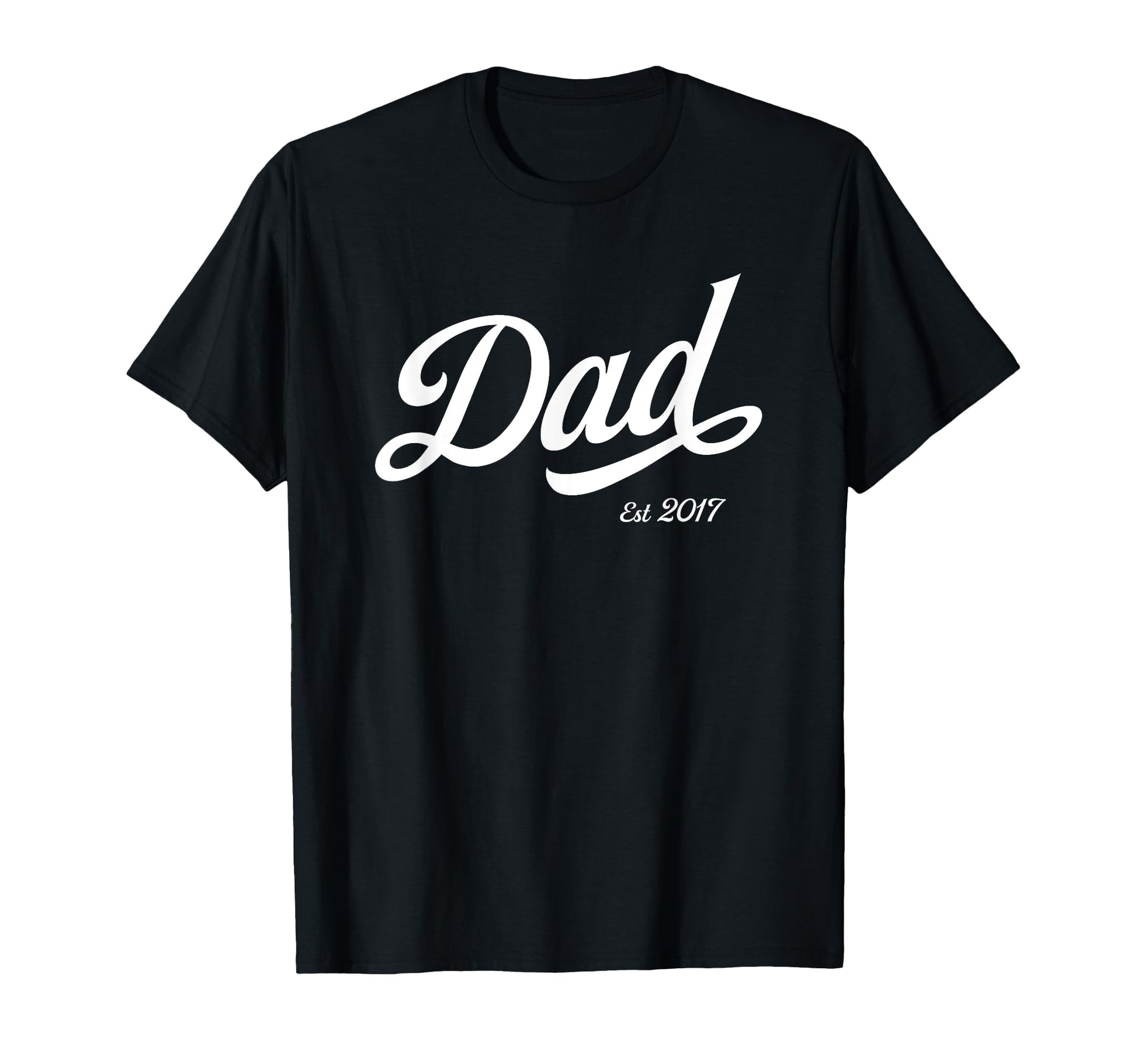 Dad Est 2017 Hand Lettered T-Shirt - Minimalist Print for Adults - T-Shirt, Sweatshirt, Hoodie