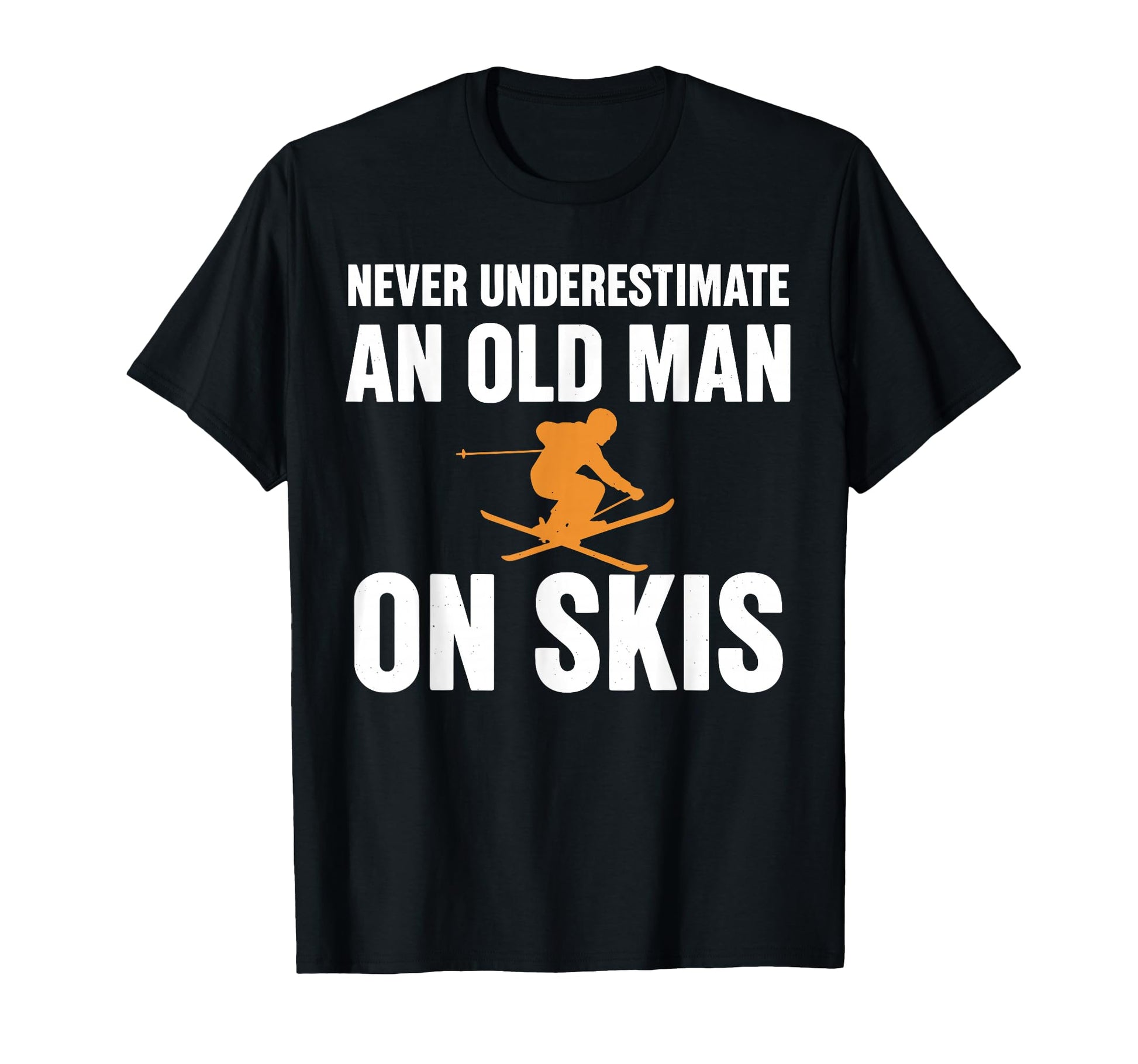 Skiing Never Underestimate Old Skis T-Shirt - Minimalist Print for Adults - T-Shirt, Sweatshirt, Hoodie