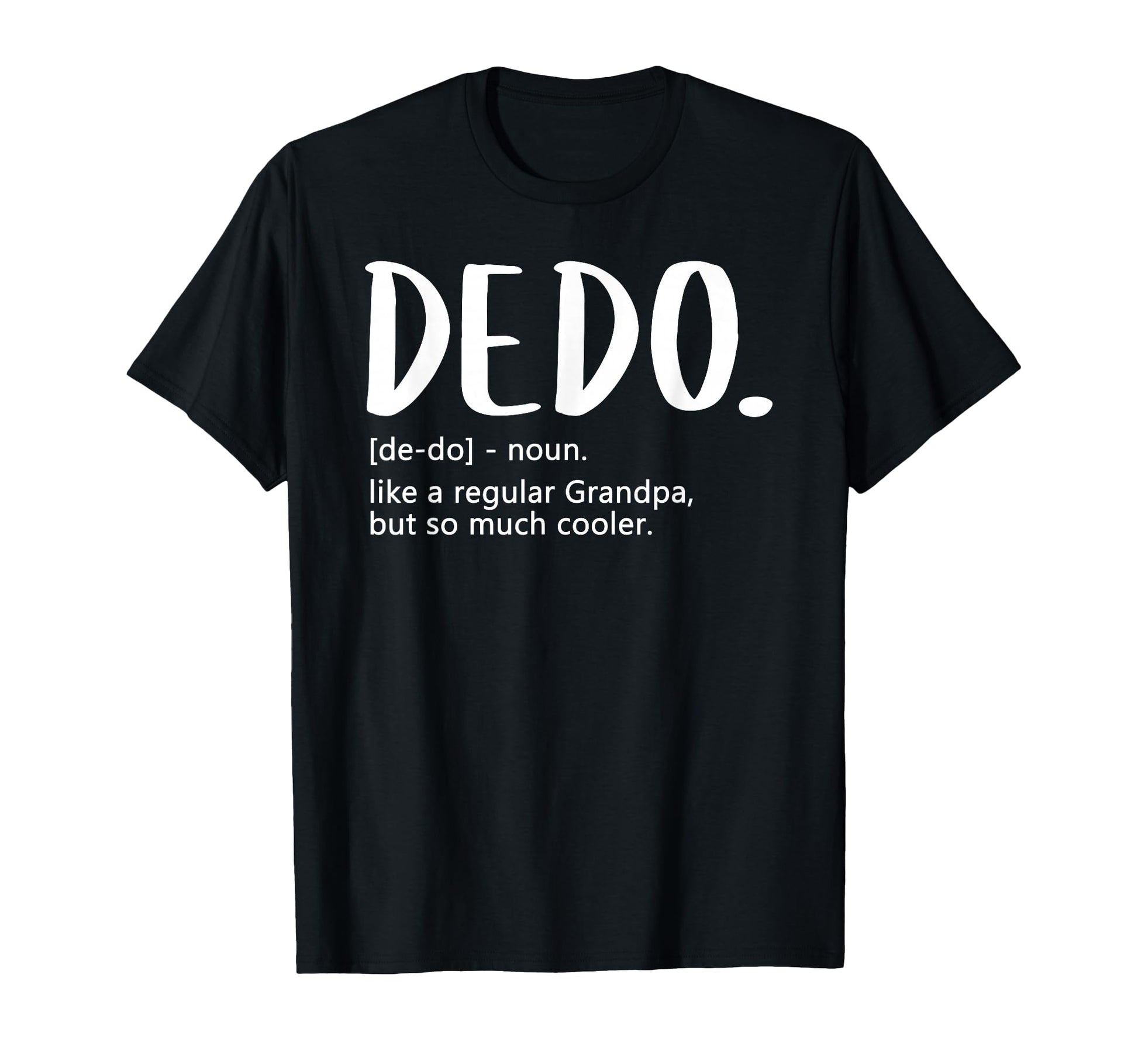 Dedo Tshirts Fathers Day Regular T-Shirt - Streetwear Style for Adults - T-Shirt, Sweatshirt, Hoodie