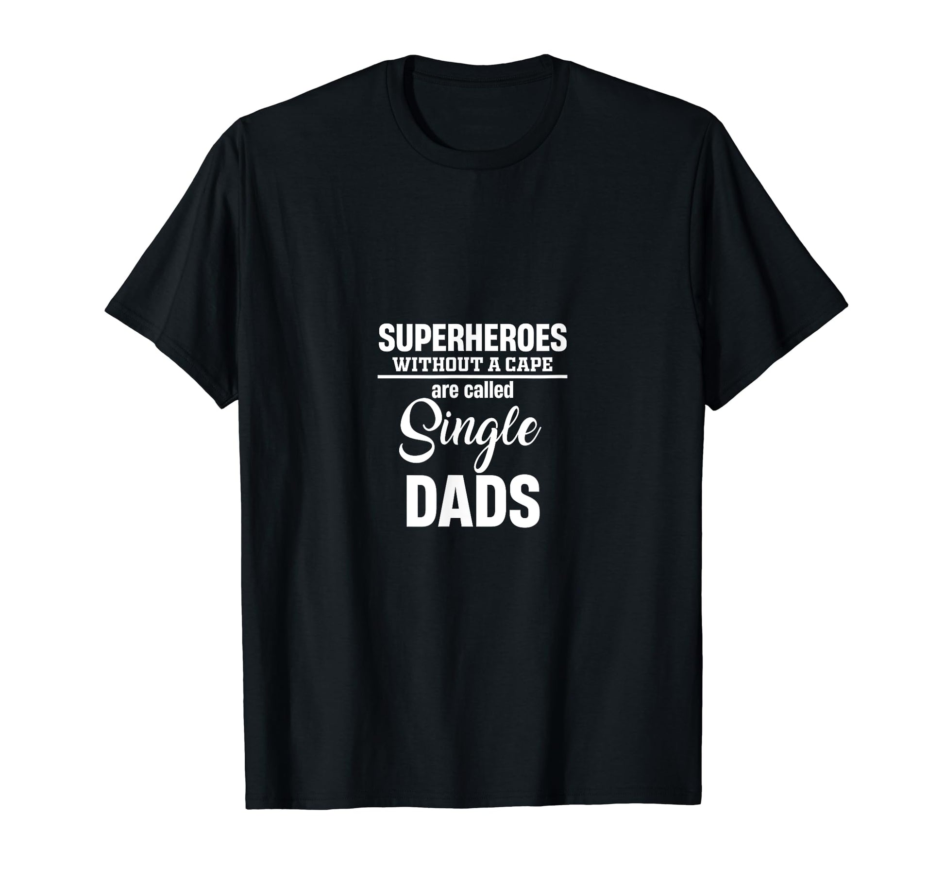 Superheroes Without Cape Are Called T-Shirt - Graphic Print for Adults - T-Shirt, Sweatshirt, Hoodie