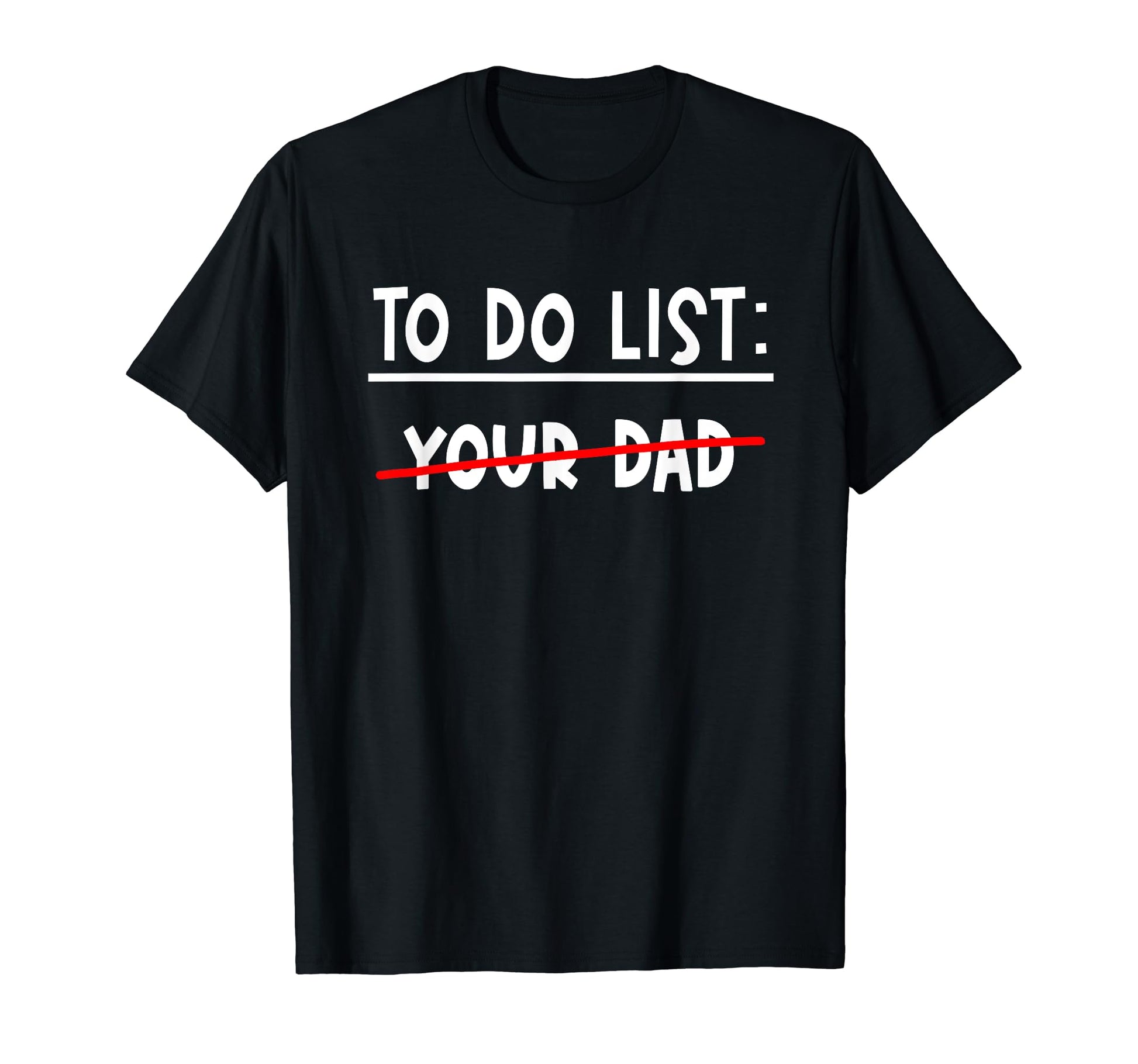 To Do List Your Dad Funny Dilf Love Hot T-Shirt - Aesthetic Graphic Unisex - T-Shirt, Sweatshirt, Hoodie