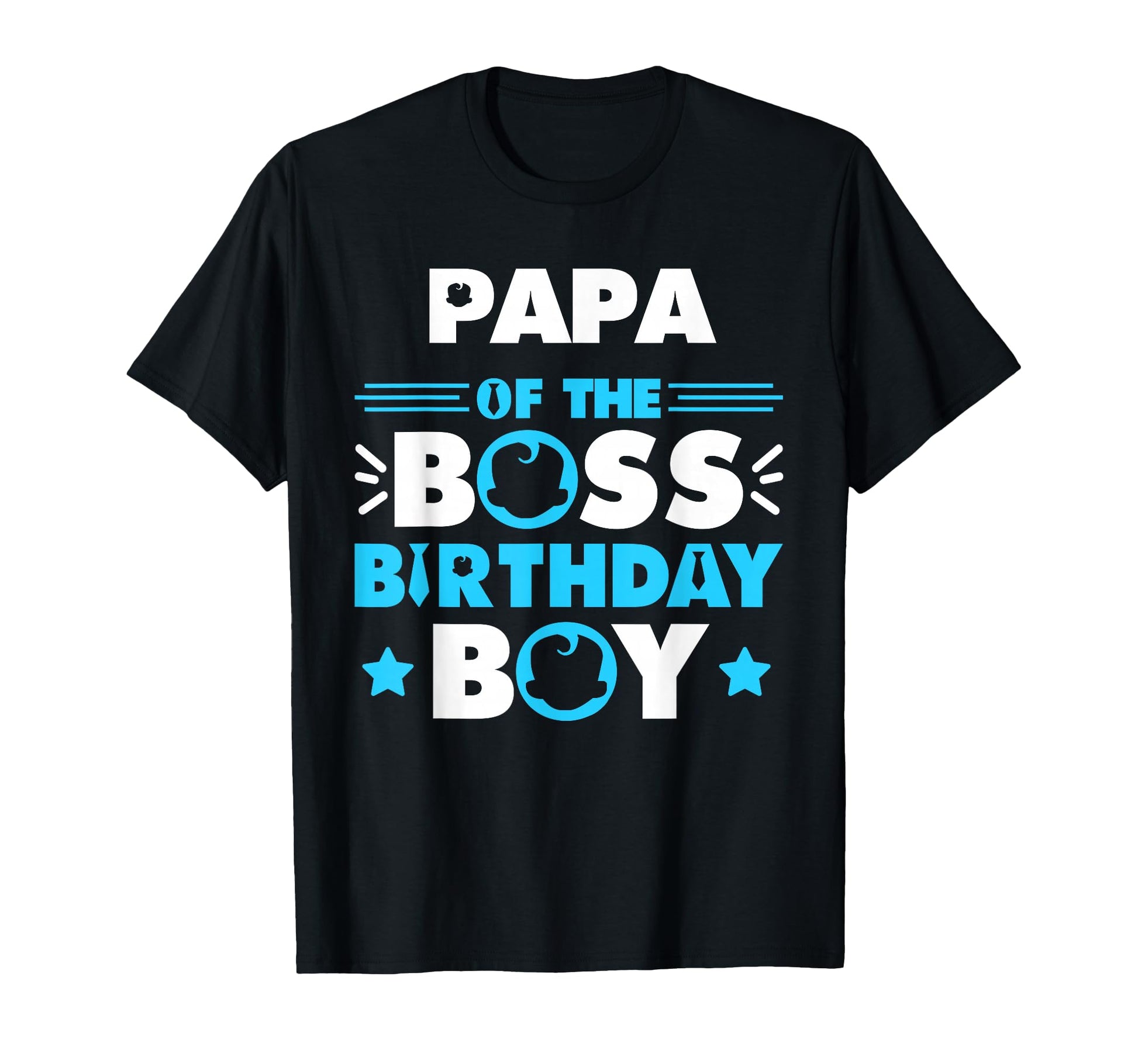 Papa Boss Birthday Family Matching T-Shirt - Casual Everyday Wear Unisex - T-Shirt, Sweatshirt, Hoodie