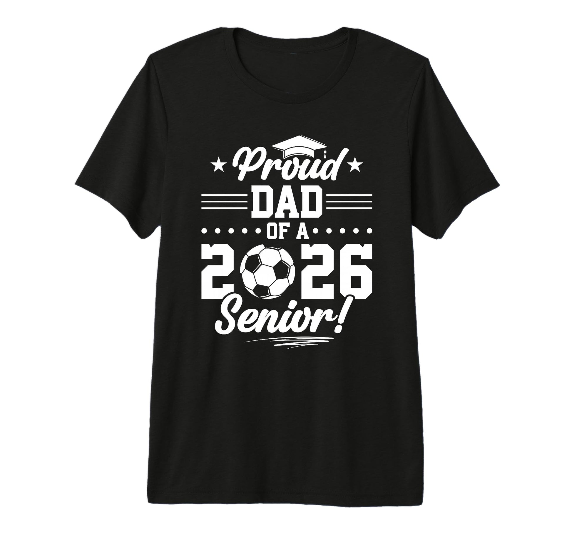 Proud Dad 2026 Senior Soccer T-Shirt - Streetwear Style for Adults - T-Shirt, Sweatshirt, Hoodie