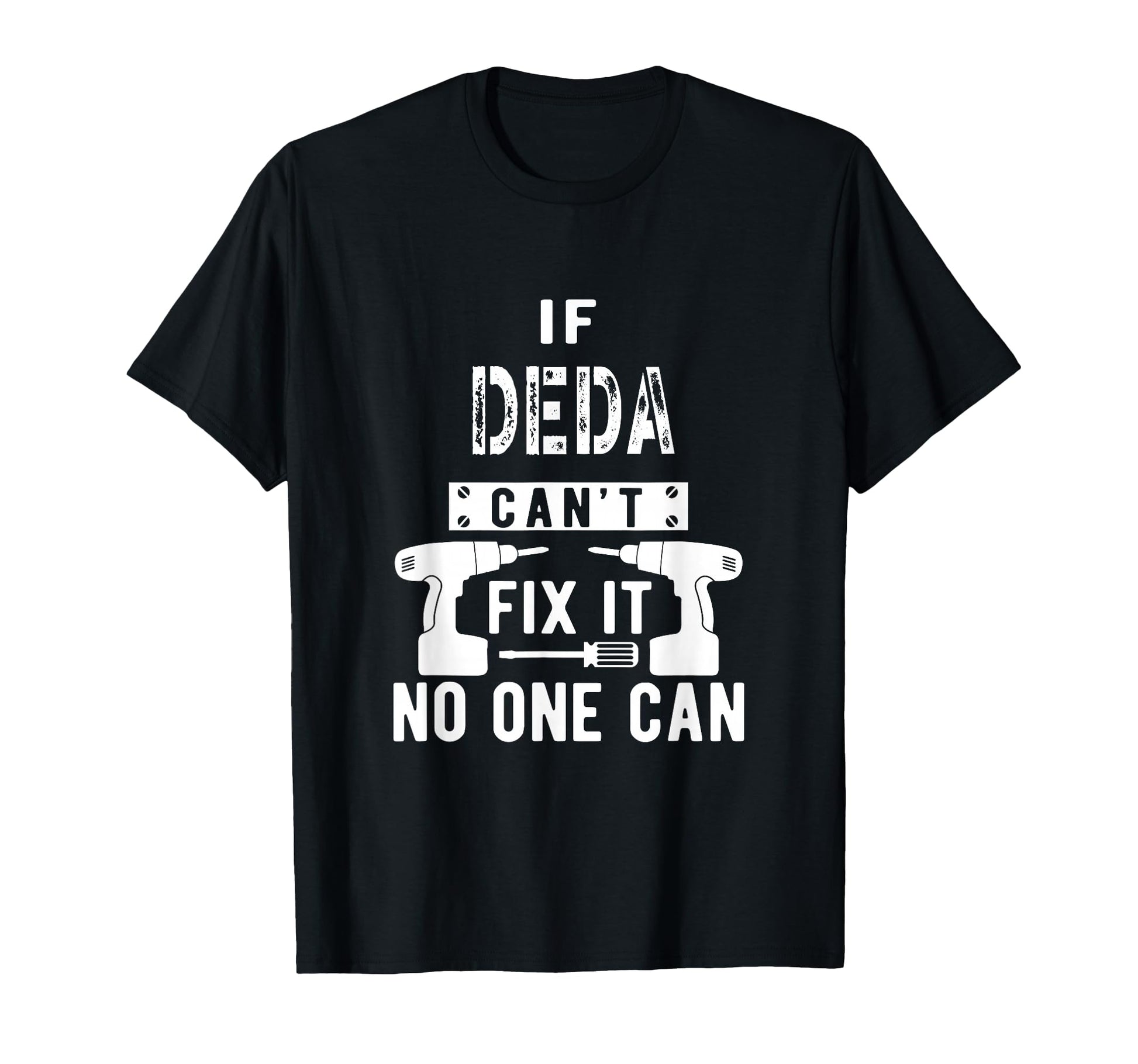 If Deda Cant Fix It Russian Czech T-Shirt - Casual Everyday Wear Unisex - T-Shirt, Sweatshirt, Hoodie