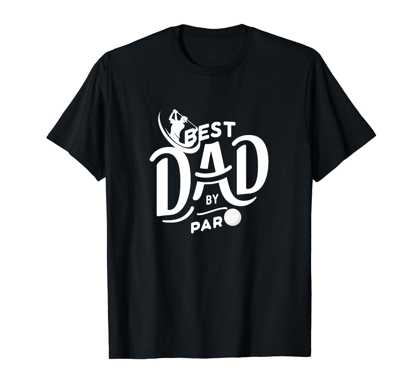 Best Dad Par Golf T-Shirt - Custom Art Print for Adults - T-Shirt, Sweatshirt, Hoodie