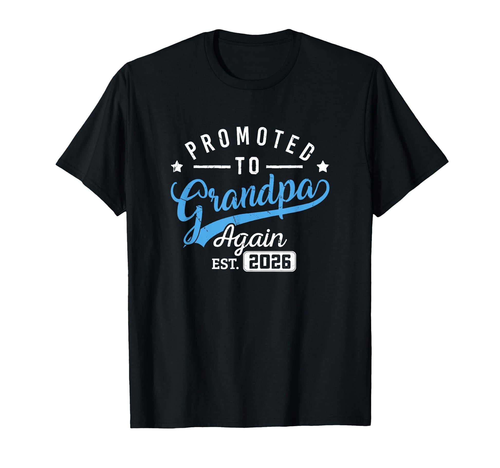 Promoted To Grandpa Again Est 2026 T-Shirt - Streetwear Style Men Women - T-Shirt, Sweatshirt, Hoodie