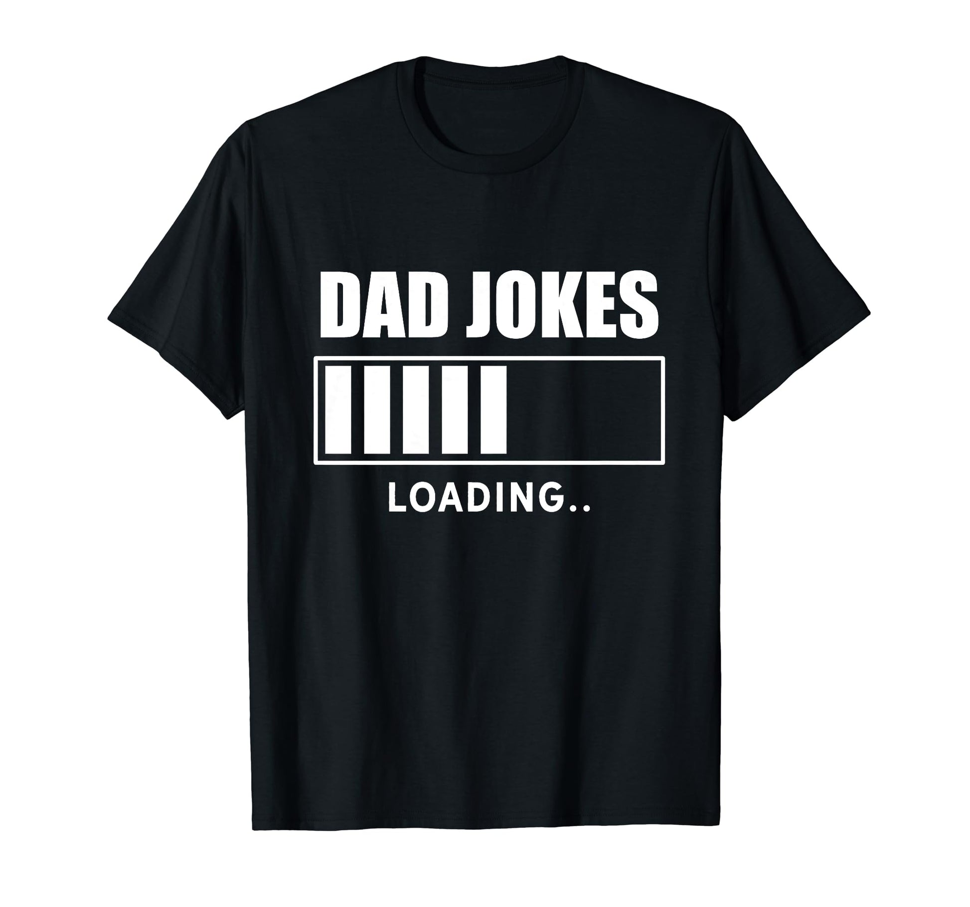 Dad Jokes Loading Sarcastic Dad Joke T-Shirt - Unique Graphic for Adults - T-Shirt, Sweatshirt, Hoodie