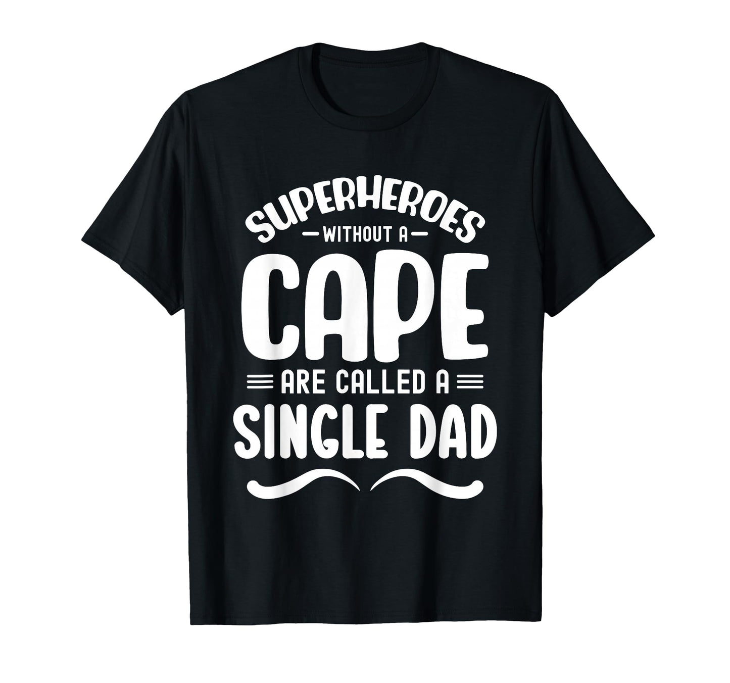 Superheroes Without Cape Are Called T-Shirt - Unique Graphic for Adults - T-Shirt, Sweatshirt, Hoodie