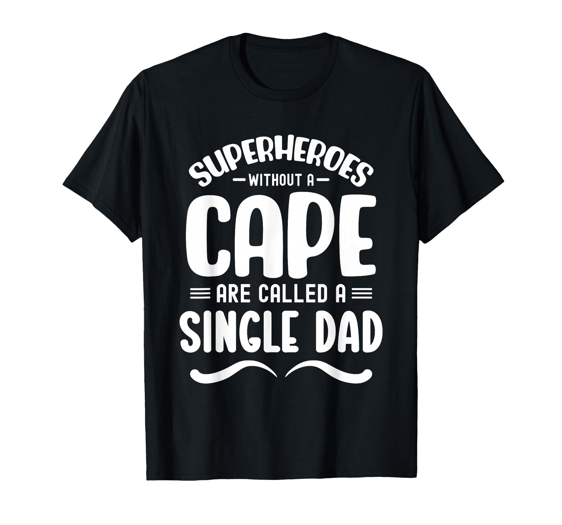 Superheroes Without Cape Are Called T-Shirt - Unique Graphic for Adults - T-Shirt, Sweatshirt, Hoodie