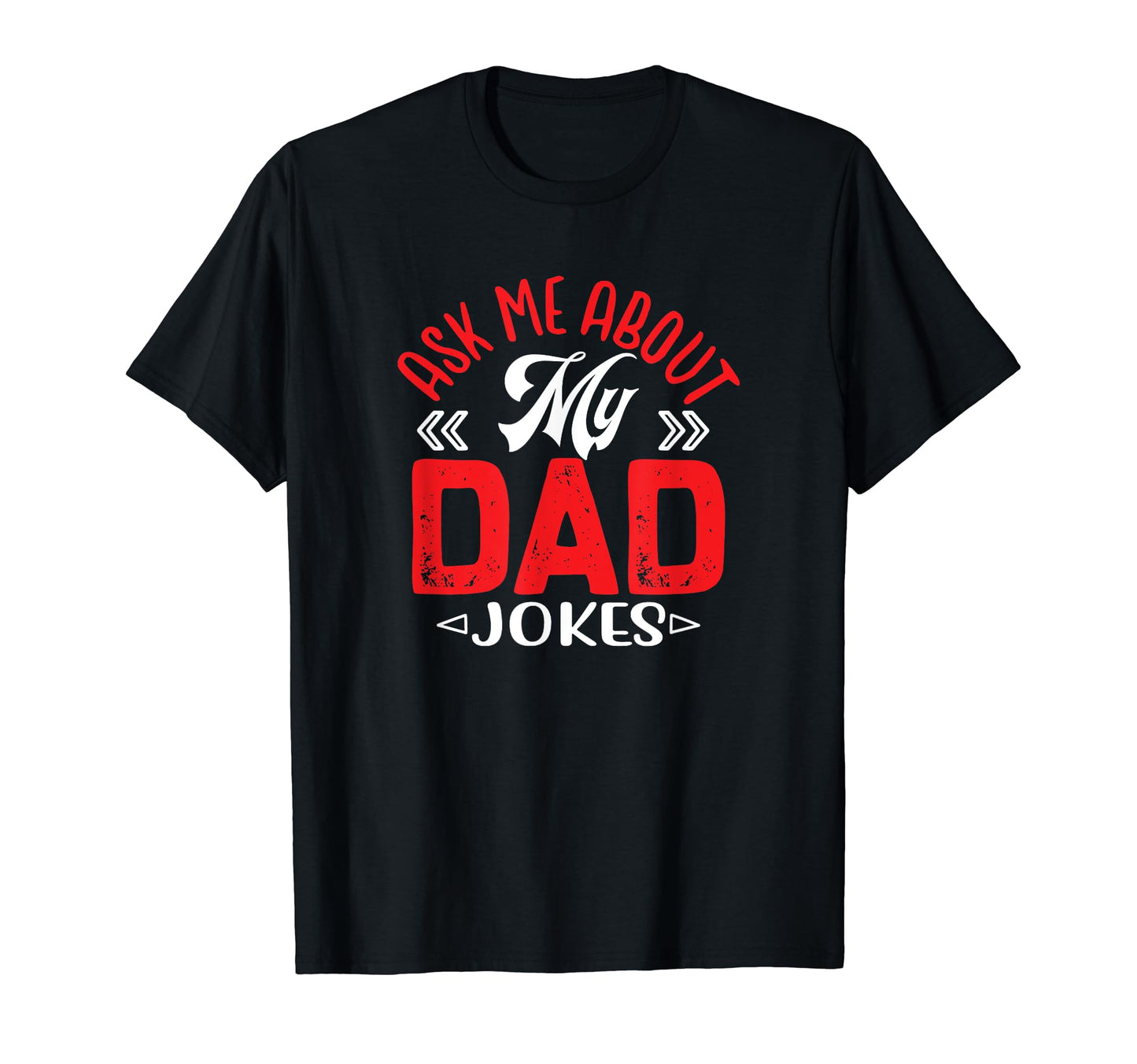 Funny Ask Me About My Dad Jokes Father T-Shirt - Novelty Apparel Men Women - T-Shirt, Sweatshirt, Hoodie