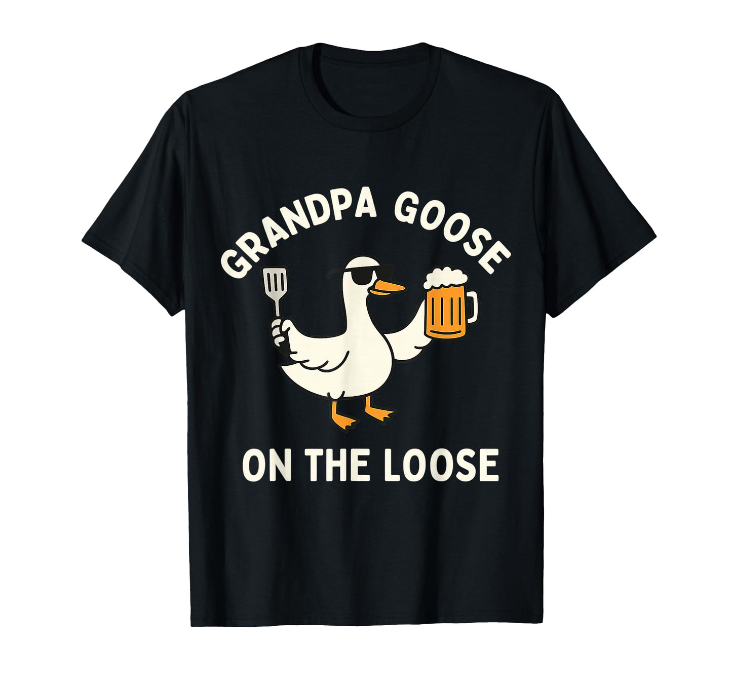 Funny Grandpa Goose Loose Bbq T-Shirt - Casual Everyday Wear Men Women - T-Shirt, Sweatshirt, Hoodie