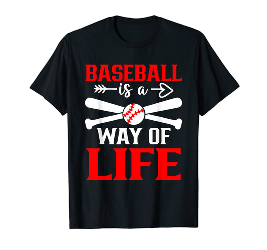 Baseball Is Way Life Baseball Player T-Shirt - Fun Novelty Design Unisex - T-Shirt, Sweatshirt, Hoodie