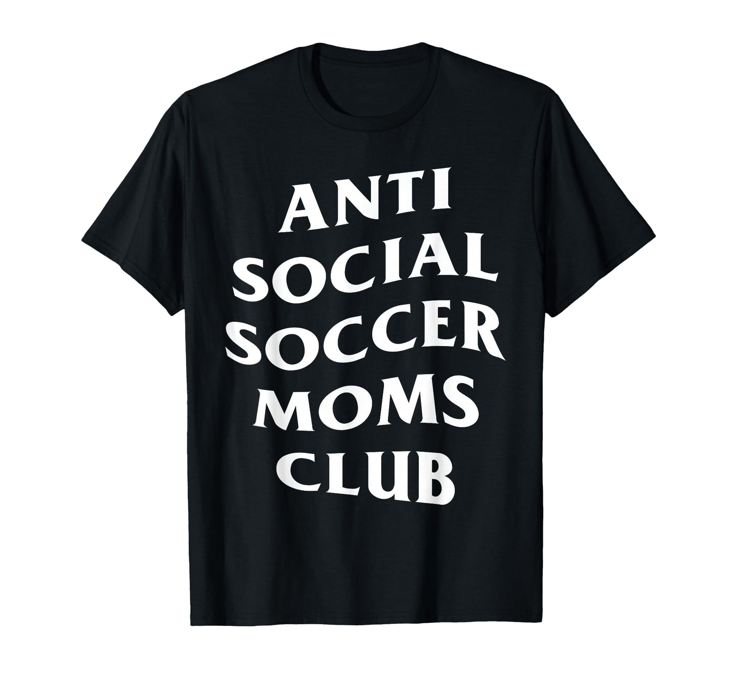 Anti Social Soccer Moms Club Funny T-Shirt - Aesthetic Graphic Men Women - T-Shirt, Sweatshirt, Hoodie