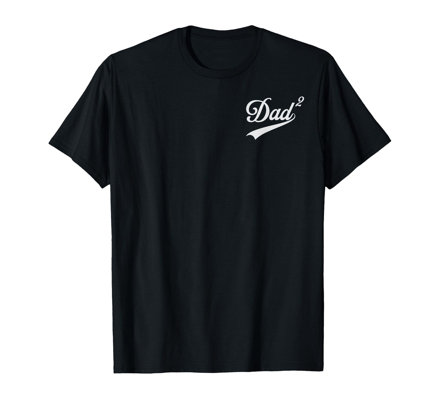 Dad Two Squared 2Nd Time Father T-Shirt - Streetwear Style Unisex - T-Shirt, Sweatshirt, Hoodie