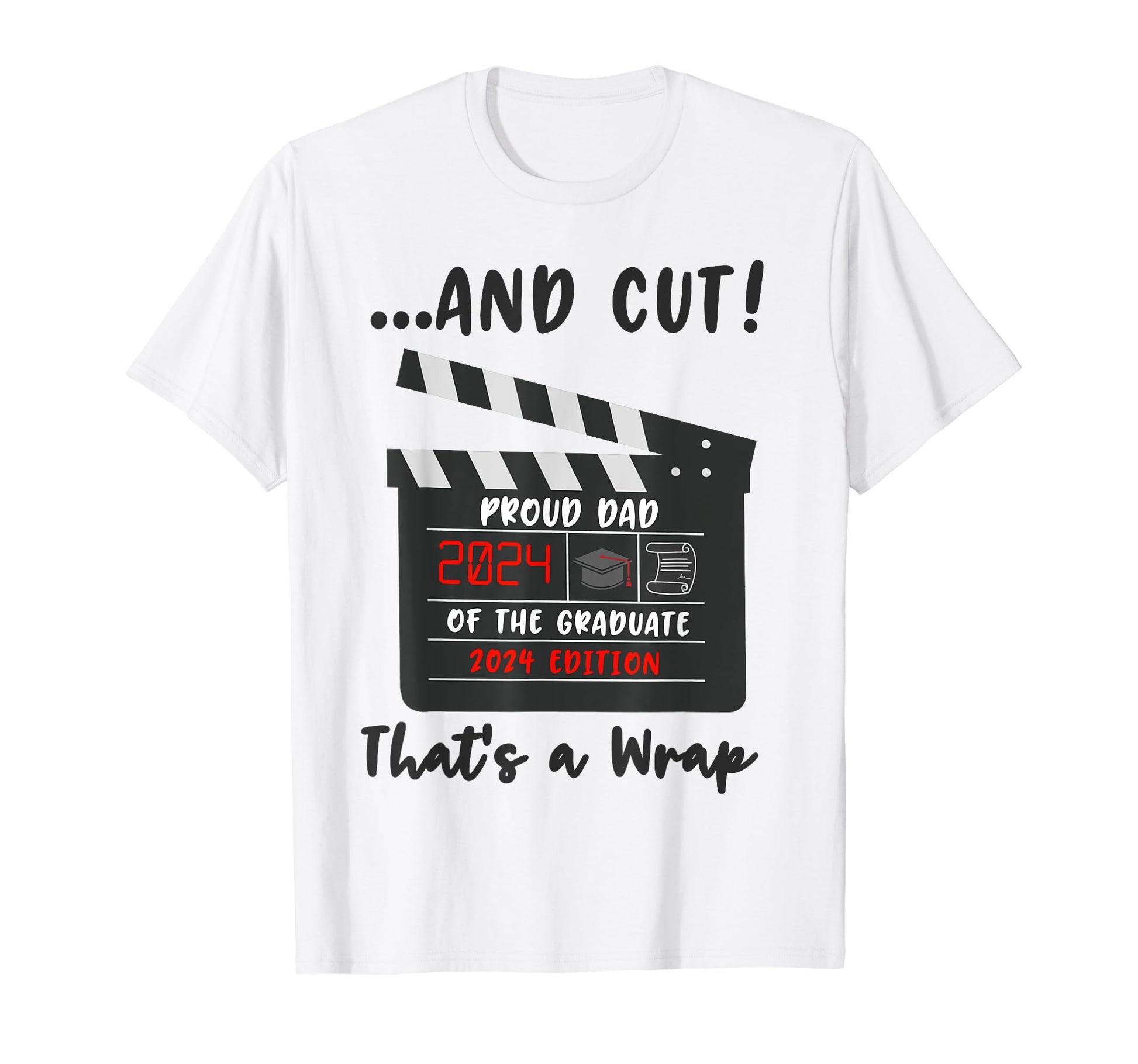 Proud Dad Graduate 2024 Graduation Film T-Shirt - Custom Art Print Unisex - T-Shirt, Sweatshirt, Hoodie