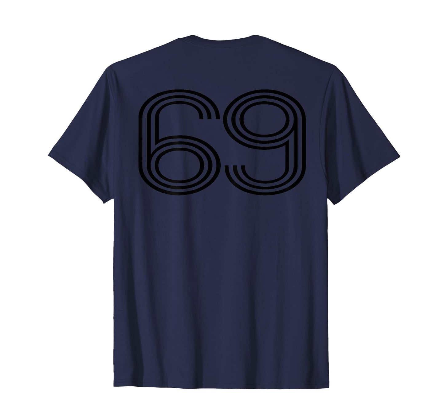 Number 69 Baseball Football Soccer T-Shirt - Fun Novelty Design Men Women - T-Shirt, Sweatshirt, Hoodie