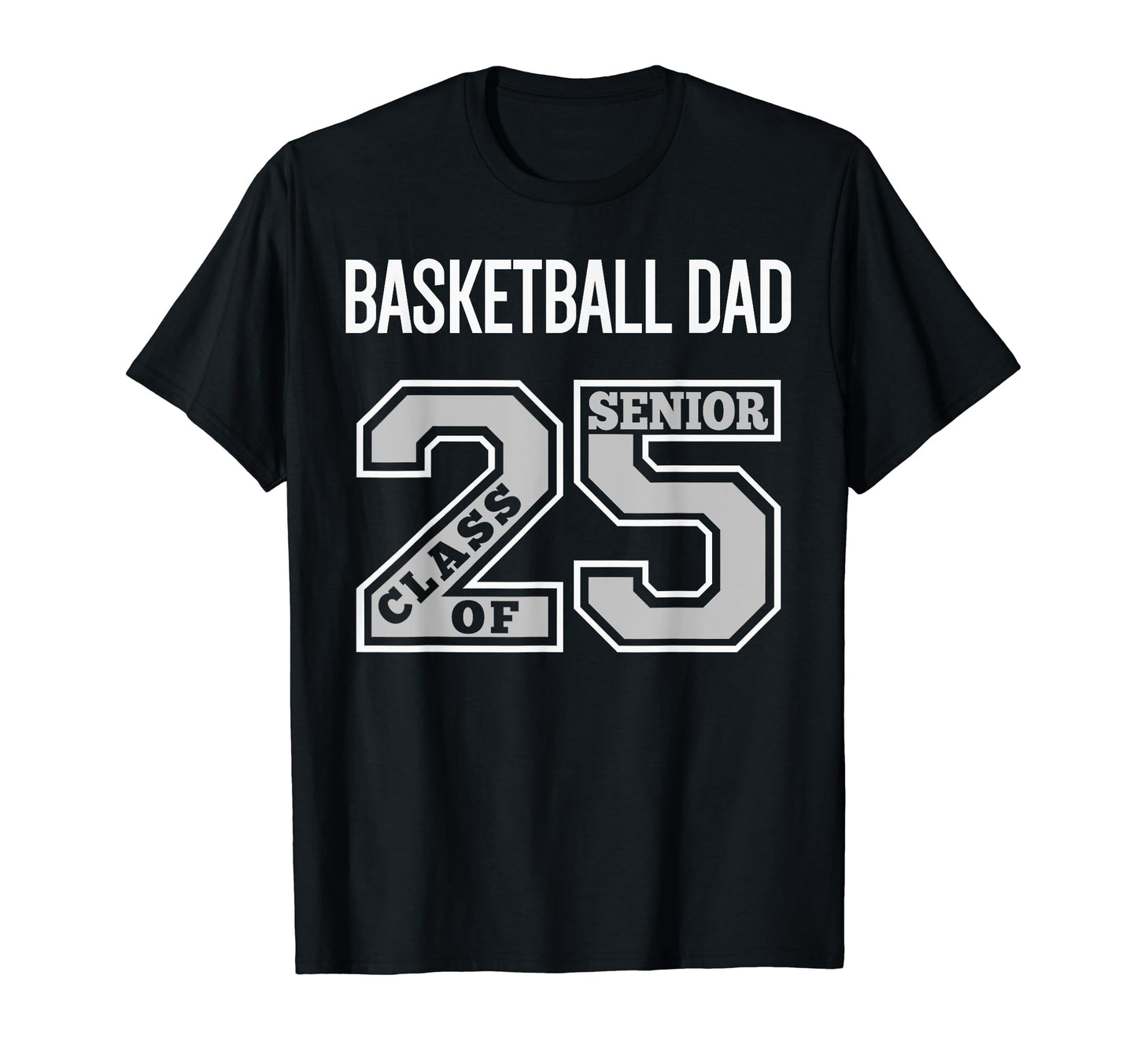 Senior Basketball Dad 2025 T-Shirt - Custom Art Print for Adults - T-Shirt, Sweatshirt, Hoodie