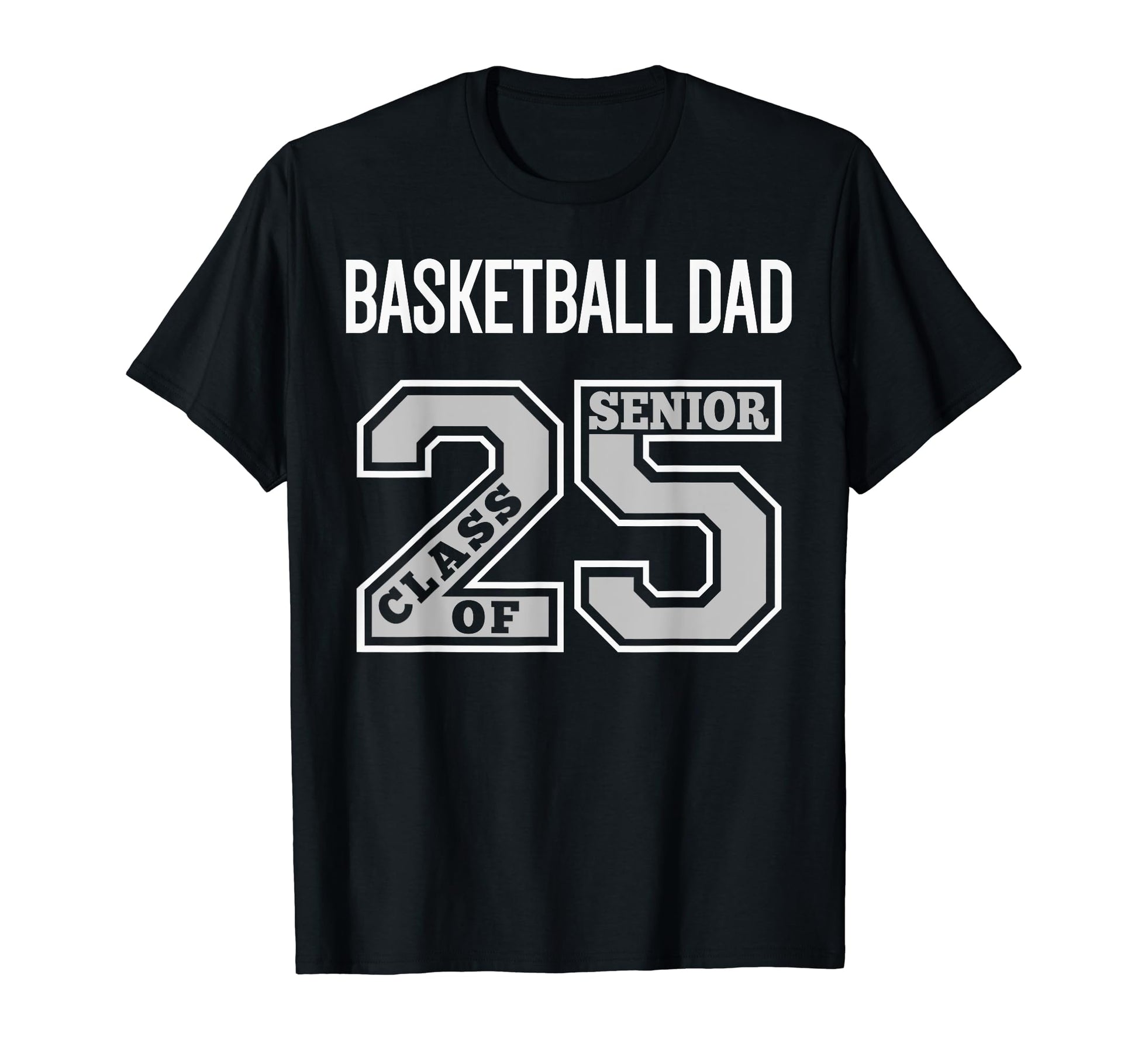 Senior Basketball Dad 2025 T-Shirt - Custom Art Print for Adults - T-Shirt, Sweatshirt, Hoodie