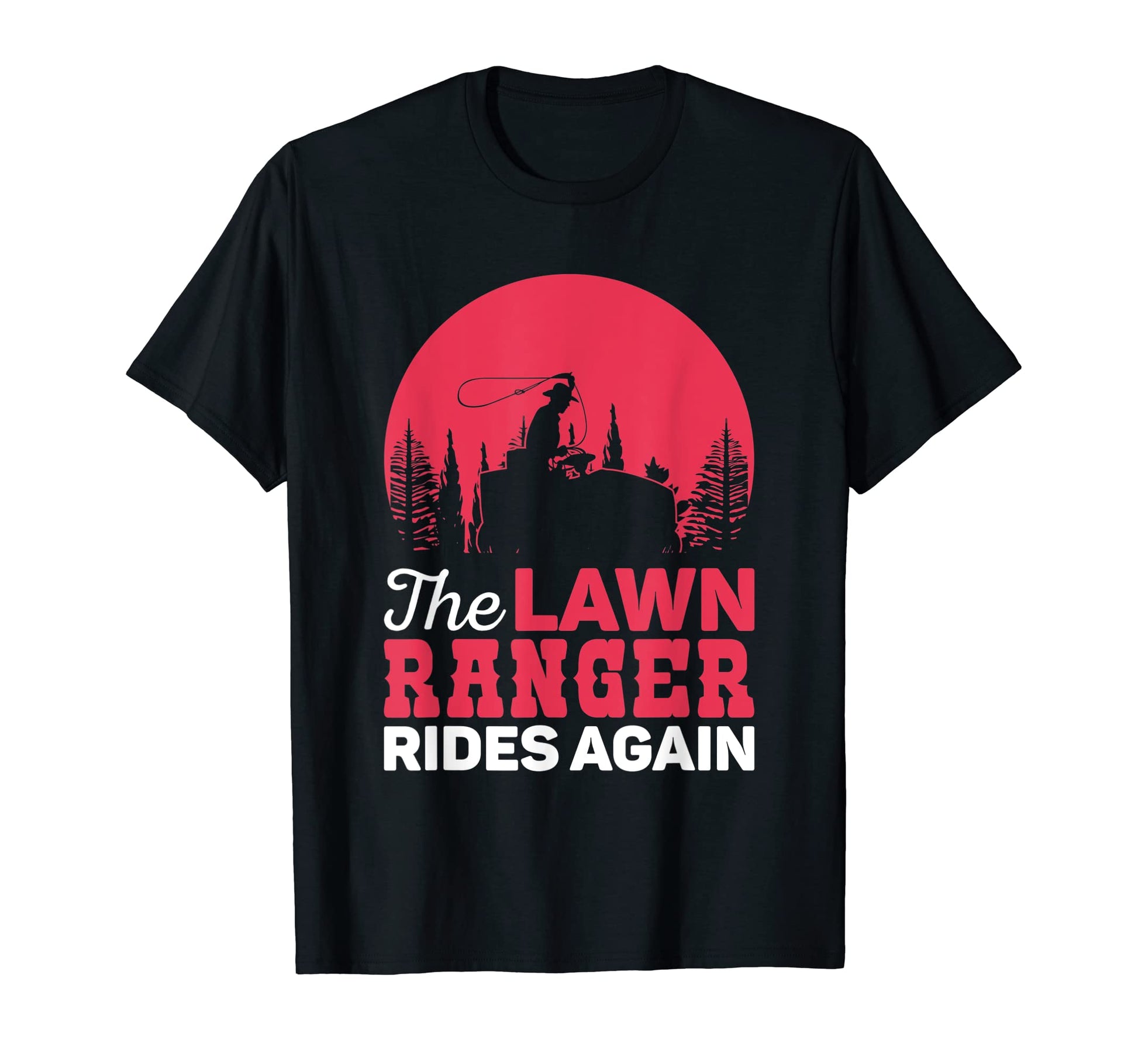 Lawn Ranger Rides Again Mowing Mow T-Shirt - Aesthetic Graphic Men Women - T-Shirt, Sweatshirt, Hoodie