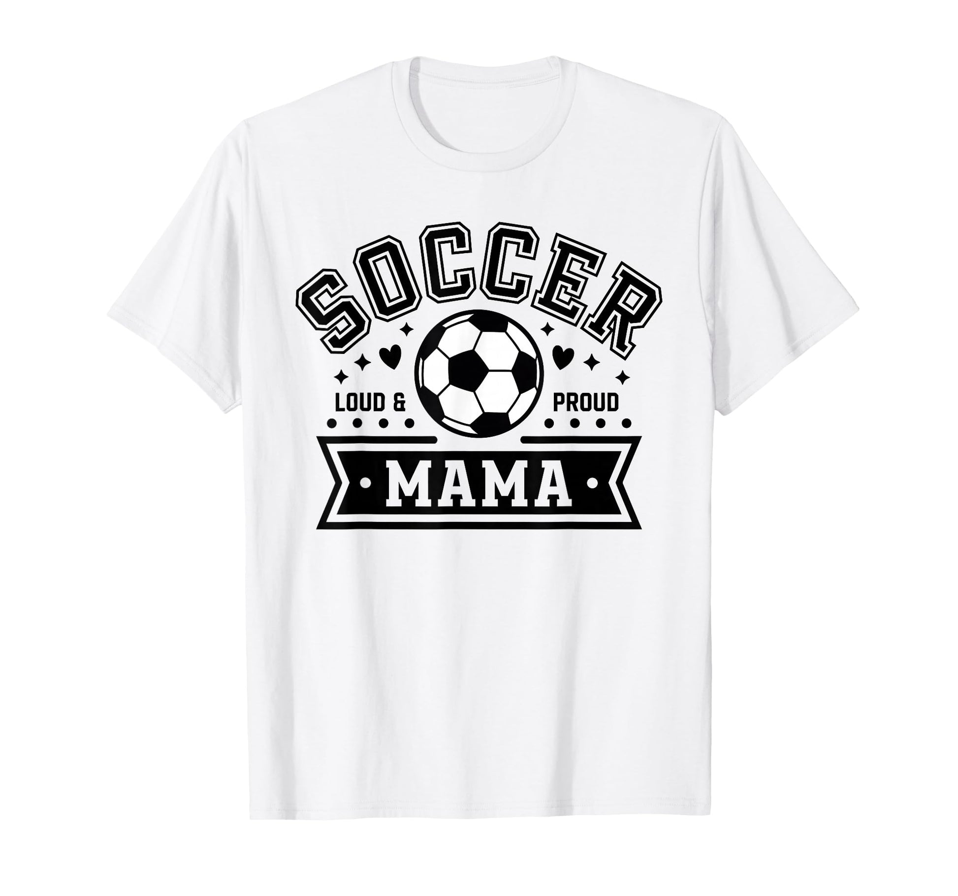 Loud Proud Soccer Mama Mom Team T-Shirt - Novelty Apparel Unisex - T-Shirt, Sweatshirt, Hoodie