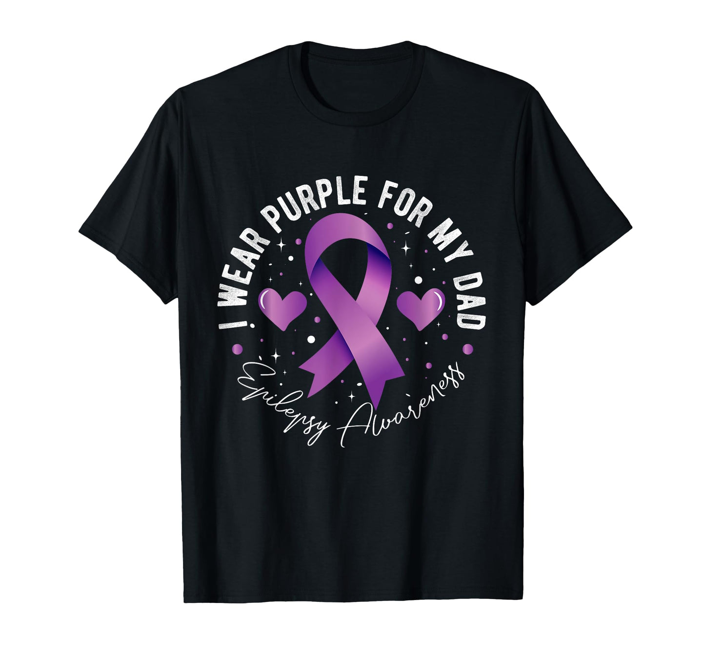 I Wear Purple My Dad Epilepsy T-Shirt - Custom Art Print Men Women - T-Shirt, Sweatshirt, Hoodie