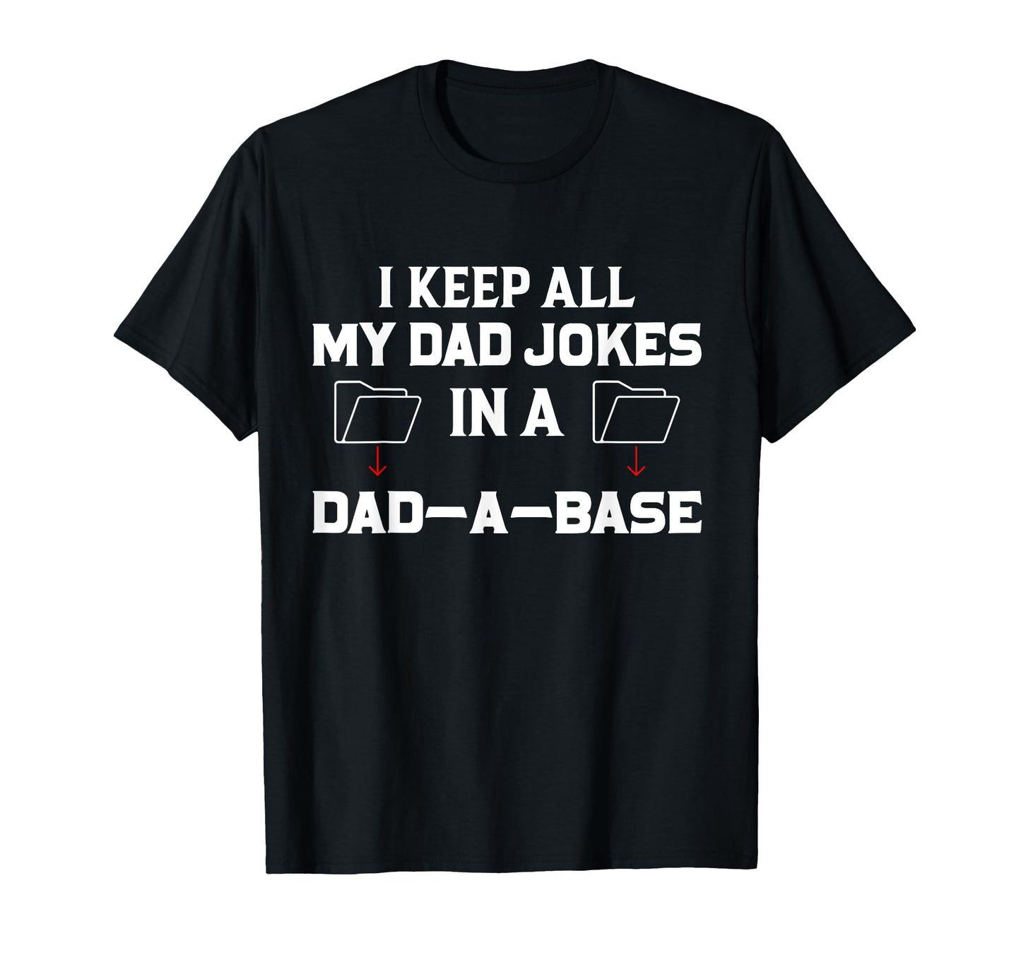 I Keep All My Dad Jokes Dad Base T-Shirt - Minimalist Print Men Women - T-Shirt, Sweatshirt, Hoodie