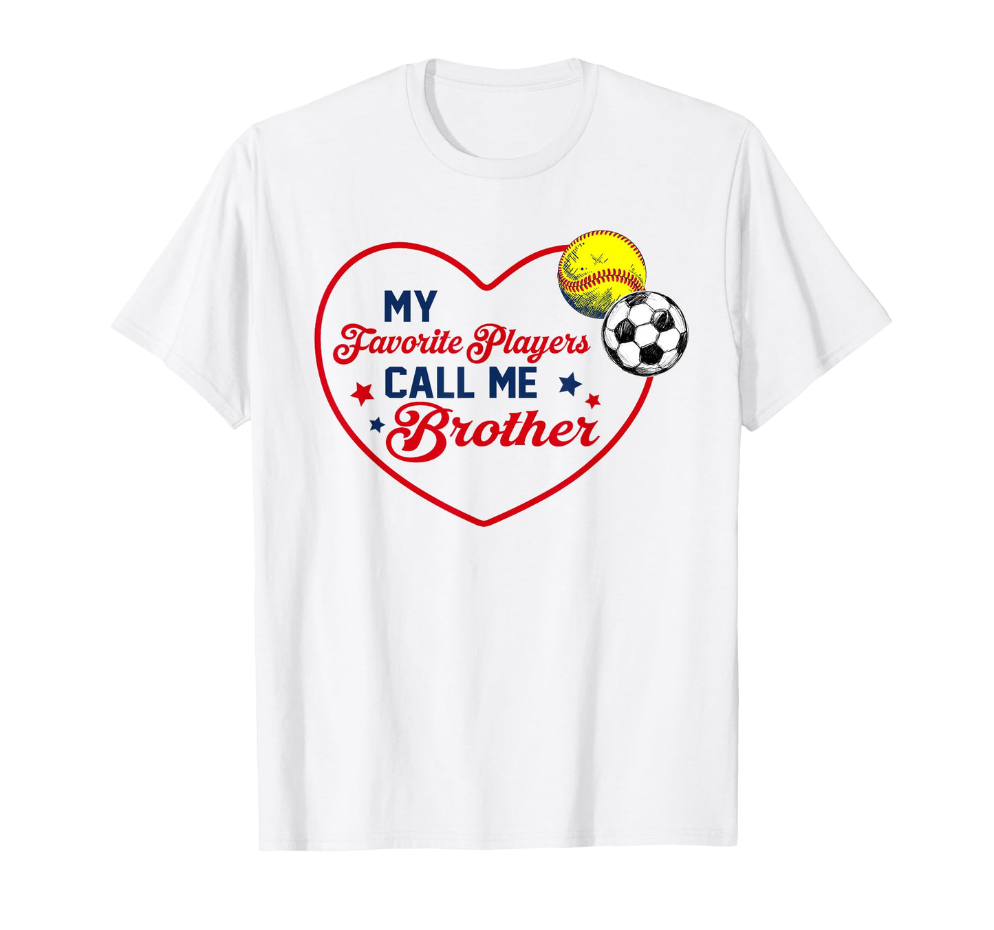 My Favorite Players Call Me Brother T-Shirt - Graphic Print Men Women - T-Shirt, Sweatshirt, Hoodie